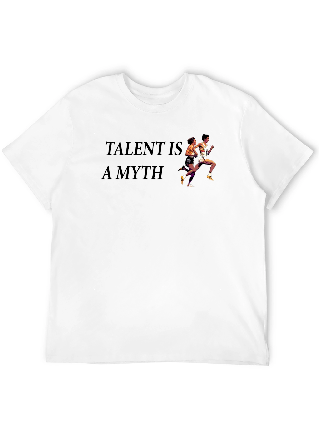 Talent Is A Myth Graphic Tee