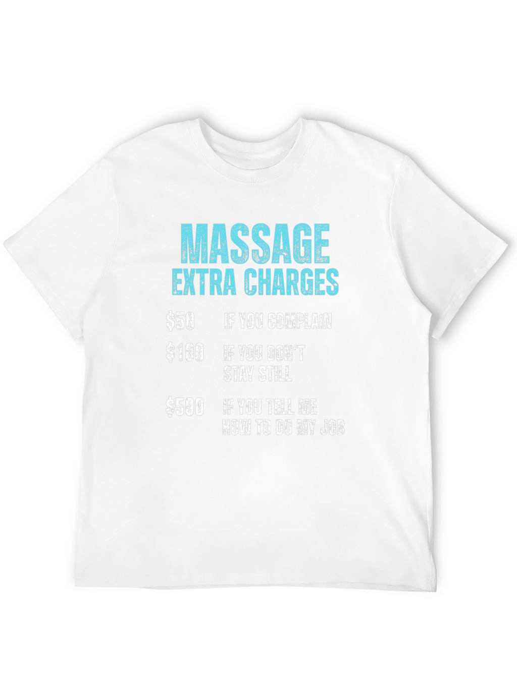 Massage Extra Charges Funny Graphic Tee