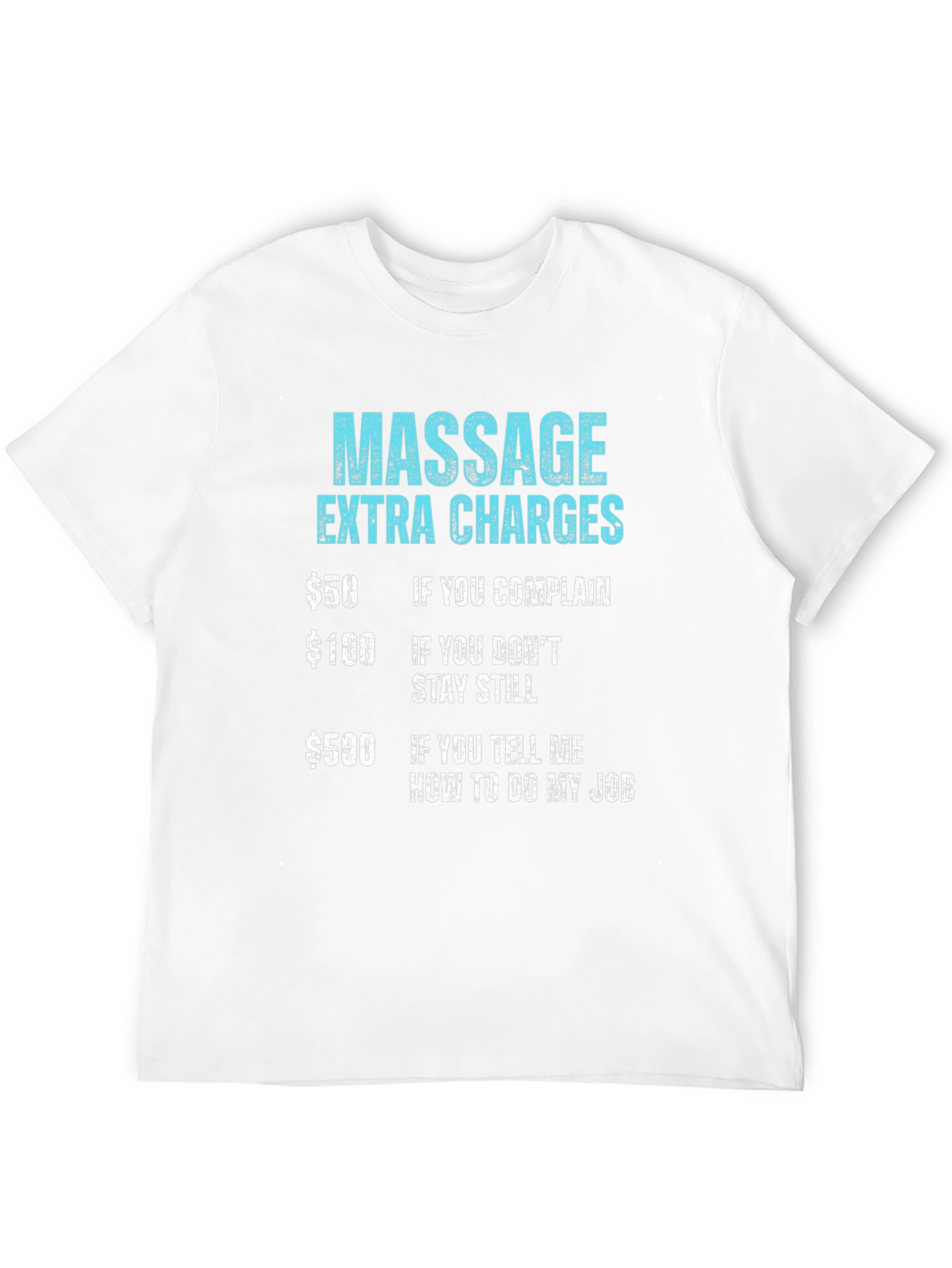 Massage Extra Charges Funny Graphic Tee
