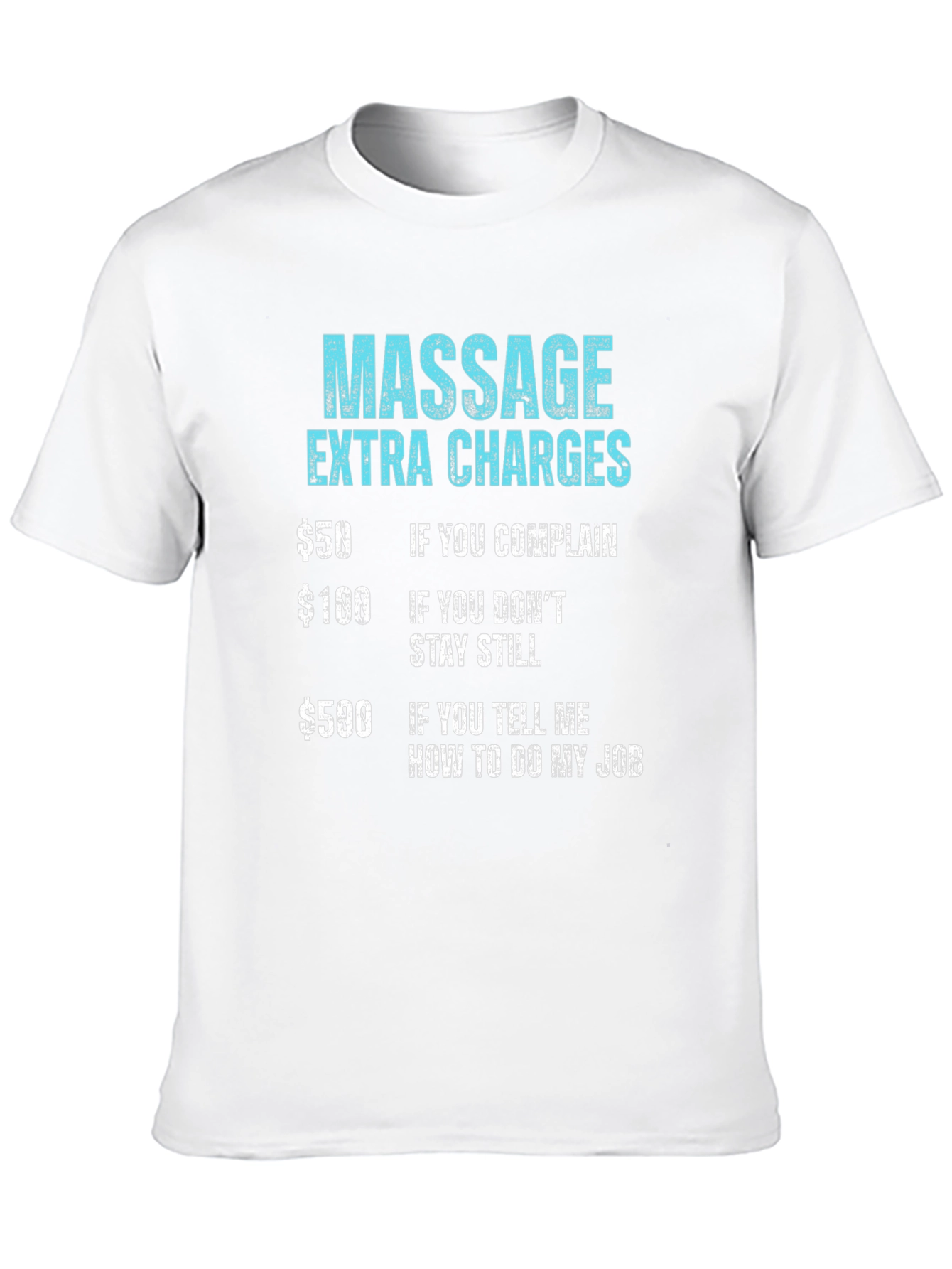 Massage Extra Charges Funny Graphic Tee