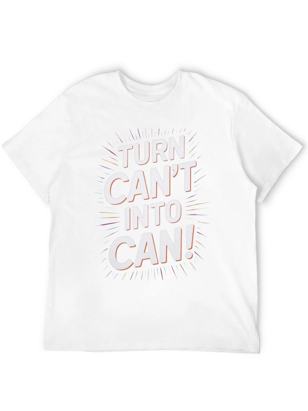 Inspirational Turn Cant Into Can Graphic Tee