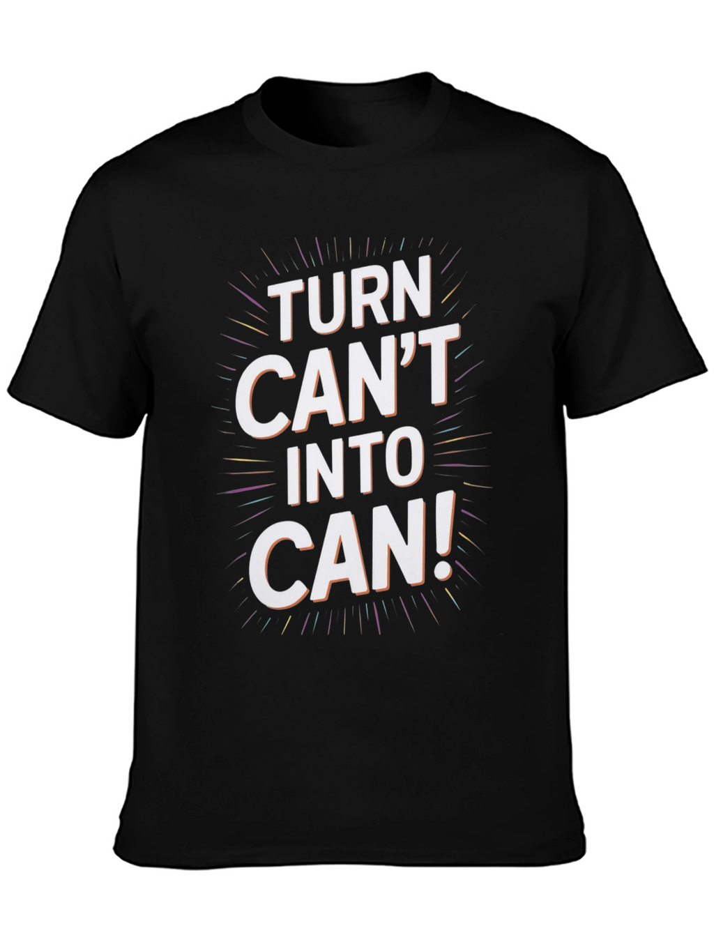 Inspirational Turn Cant Into Can Graphic Tee