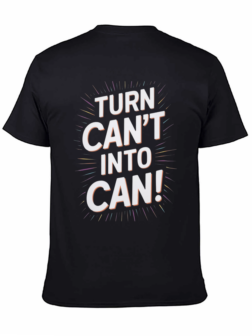 Inspirational Turn Cant Into Can Graphic Tee