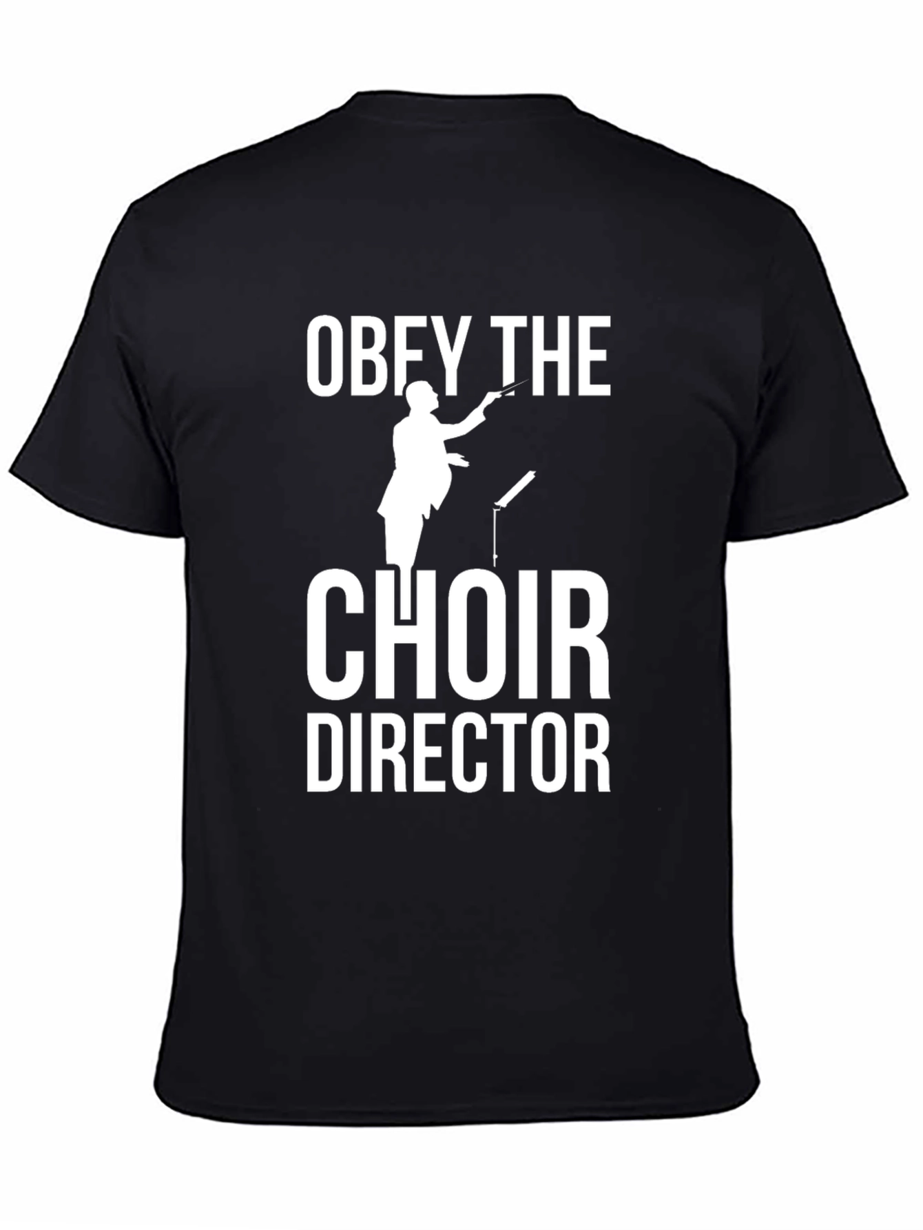Obey the Choir Director T-Shirt - Music Lover Tee