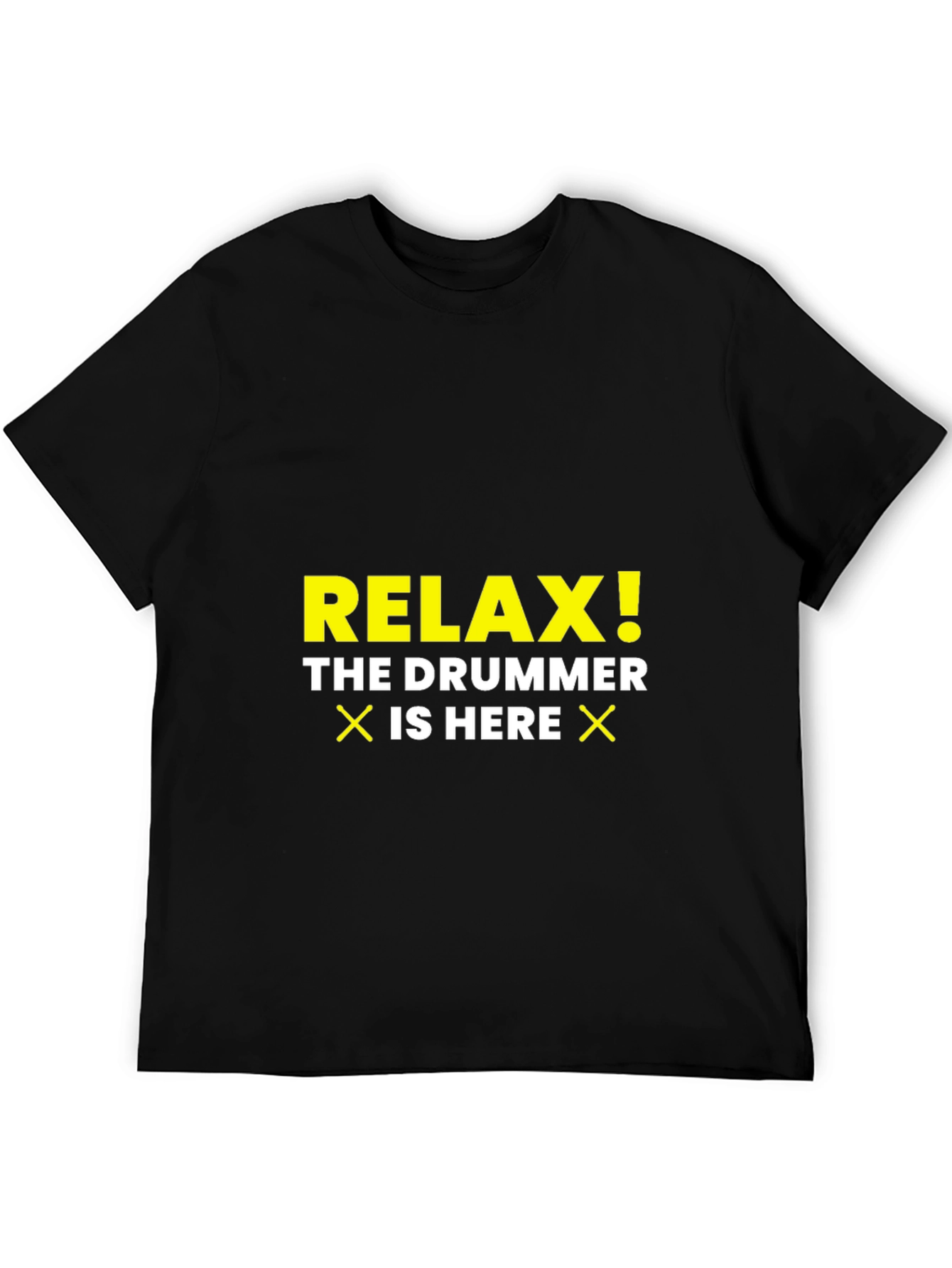 Relax! The Drummer Is Here - Novelty T-Shirt