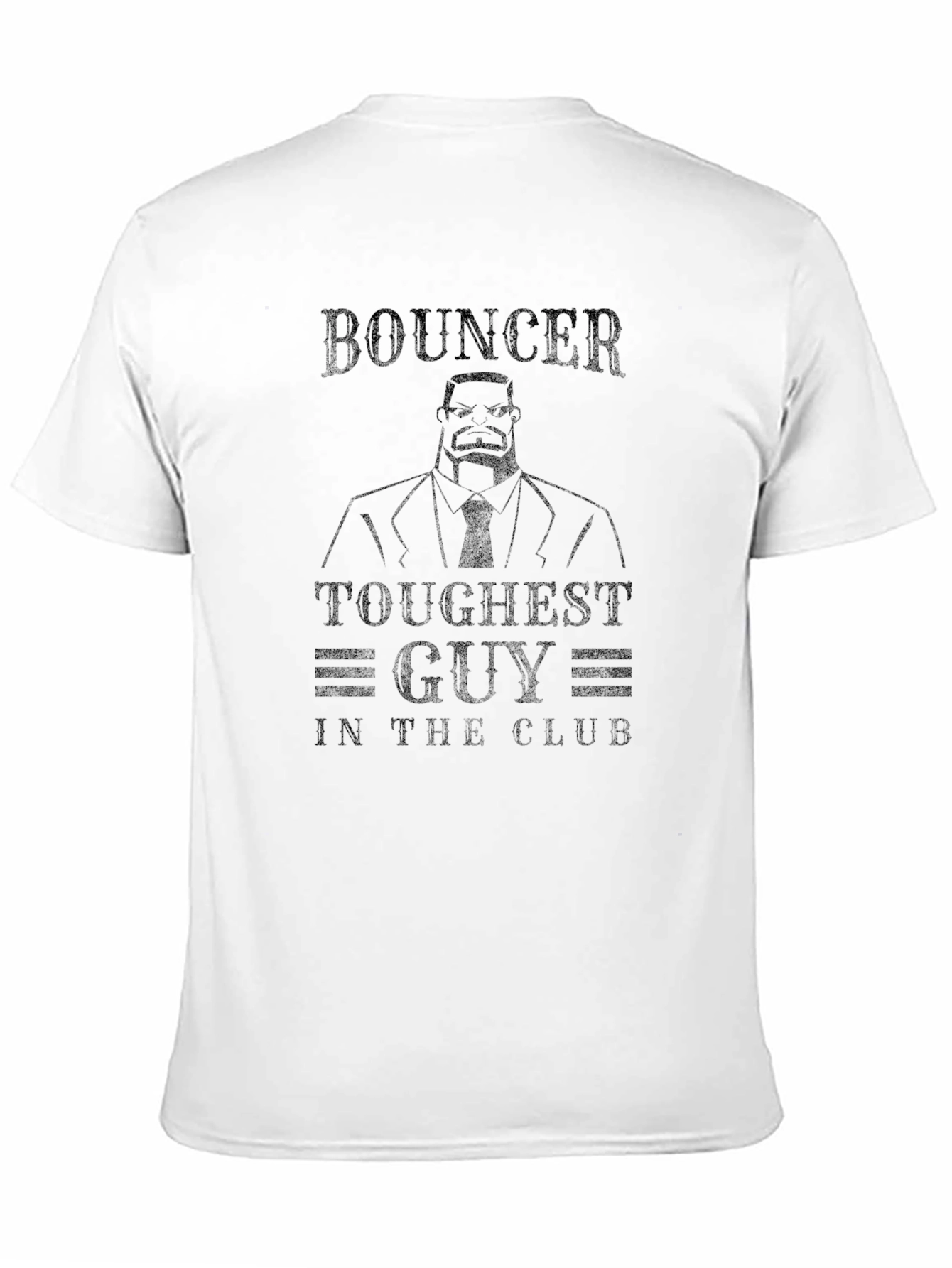 Bouncer Toughest Guy in the Club T-Shirt