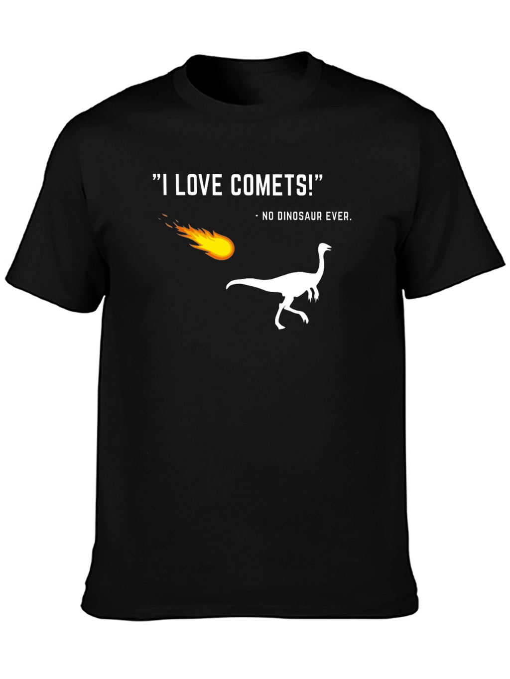 Funny Dinosaur Comet T-Shirt - I Love Comets!