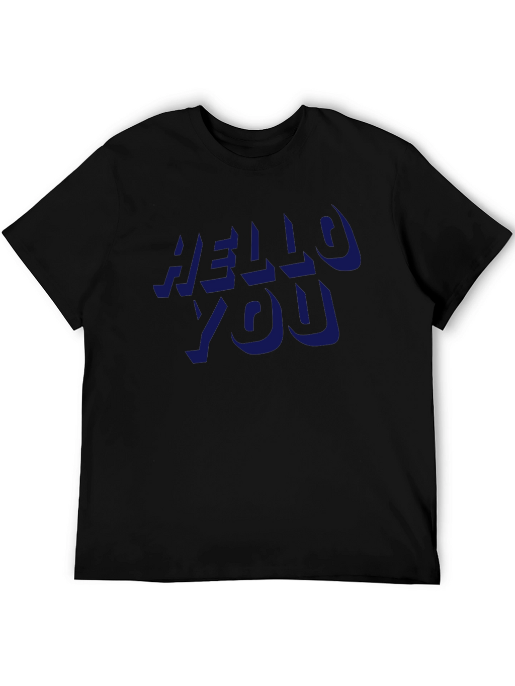 Hello You T-Shirt - Bold Statement Tee