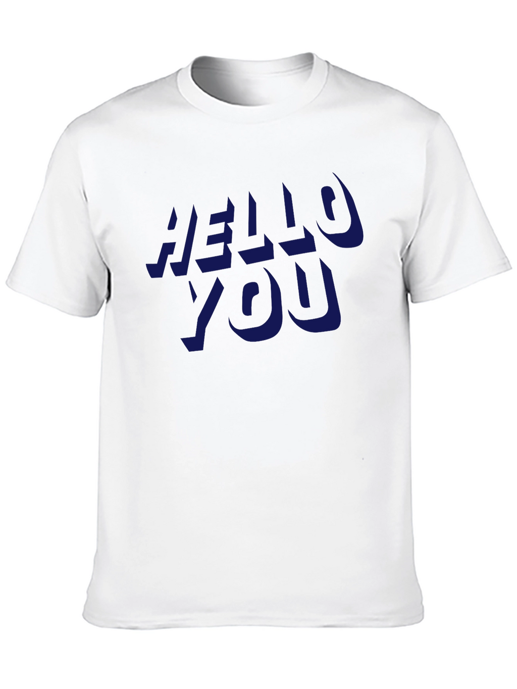 Hello You T-Shirt - Bold Statement Tee
