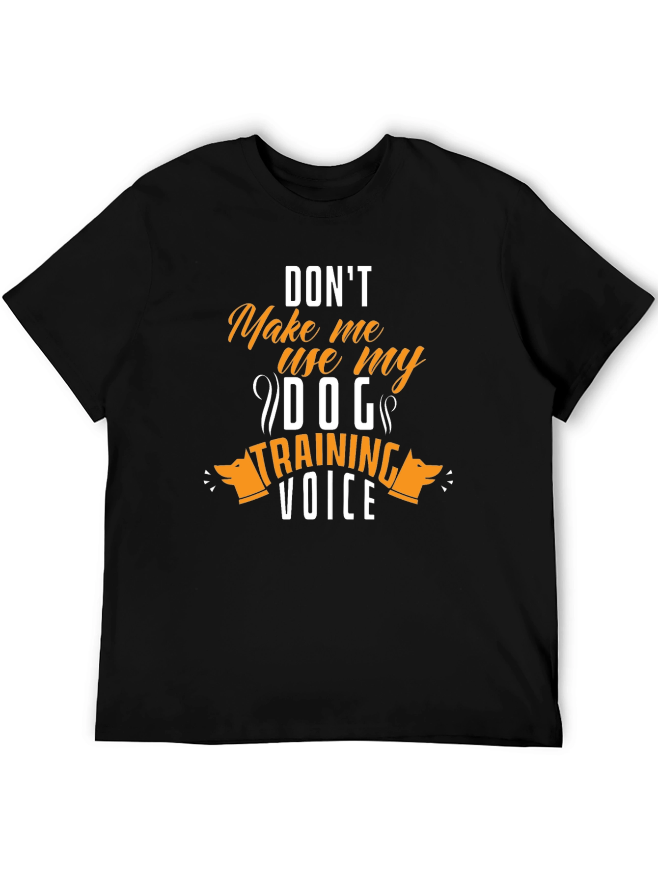 Dog Training Voice T-Shirt - Funny Dog Lover Tee