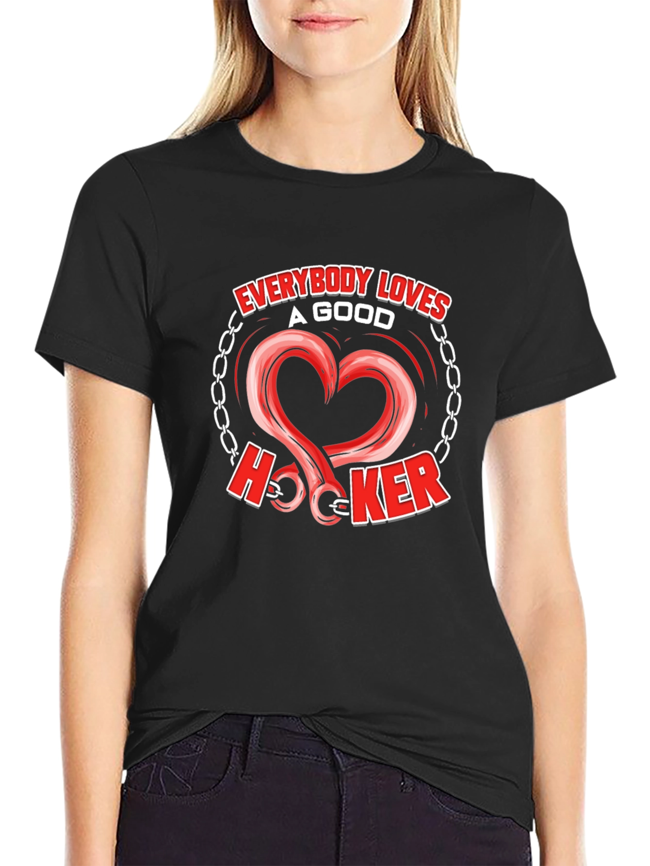 Everybody Loves A Good Hooker T-Shirt - Novelty Fishing Tee