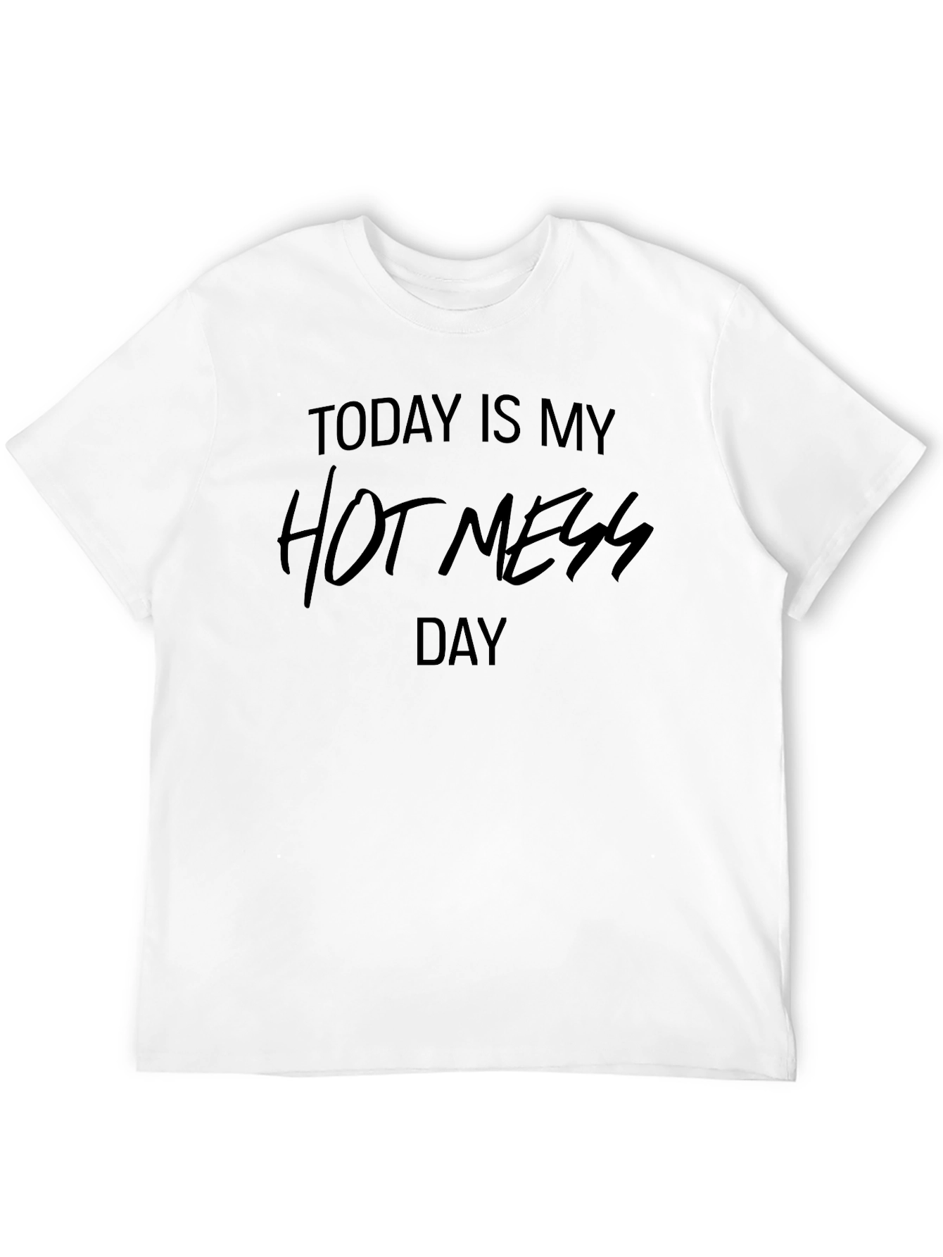 Today Is My Hot Mess Day T-Shirt