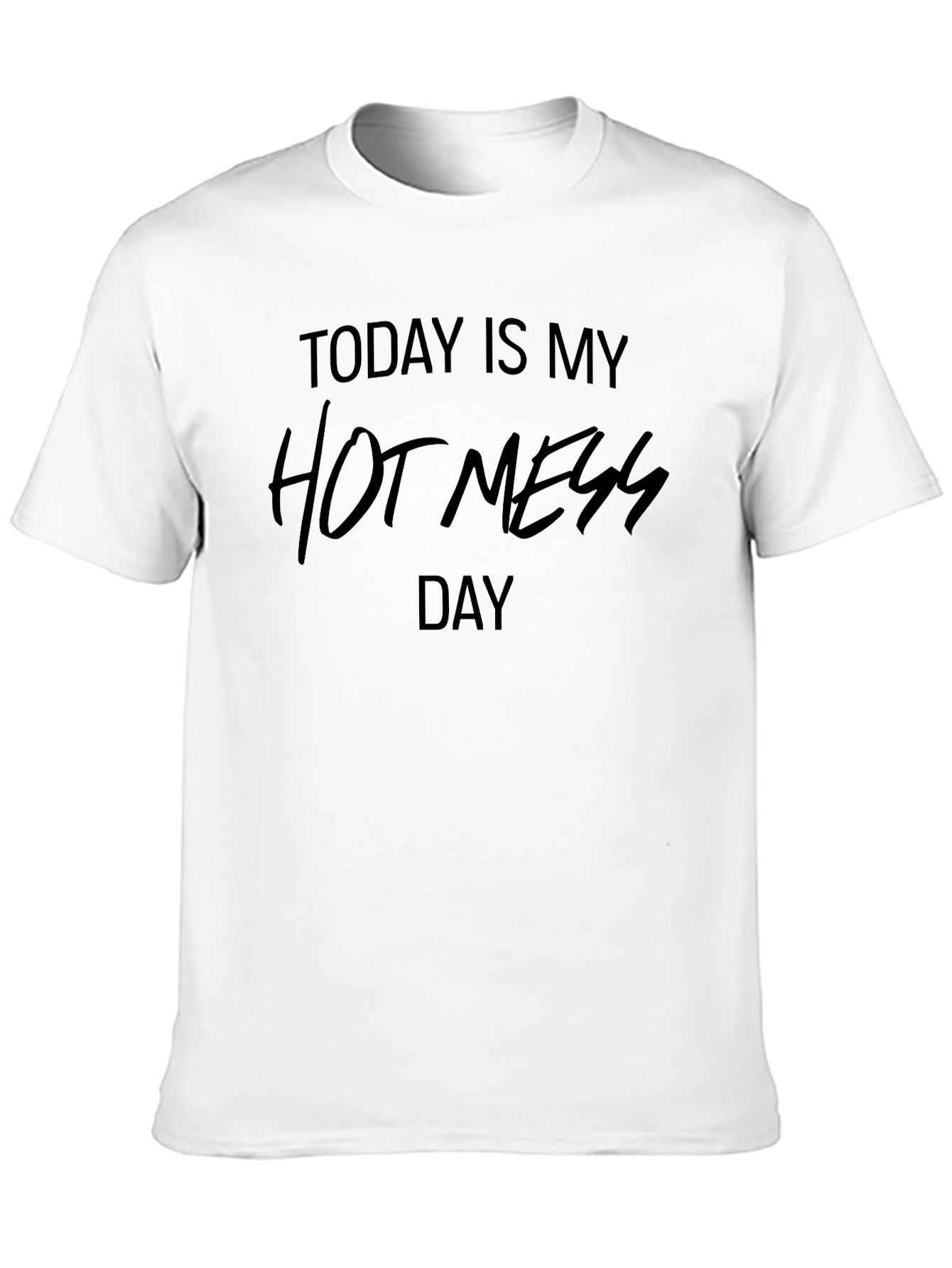 Today Is My Hot Mess Day T-Shirt