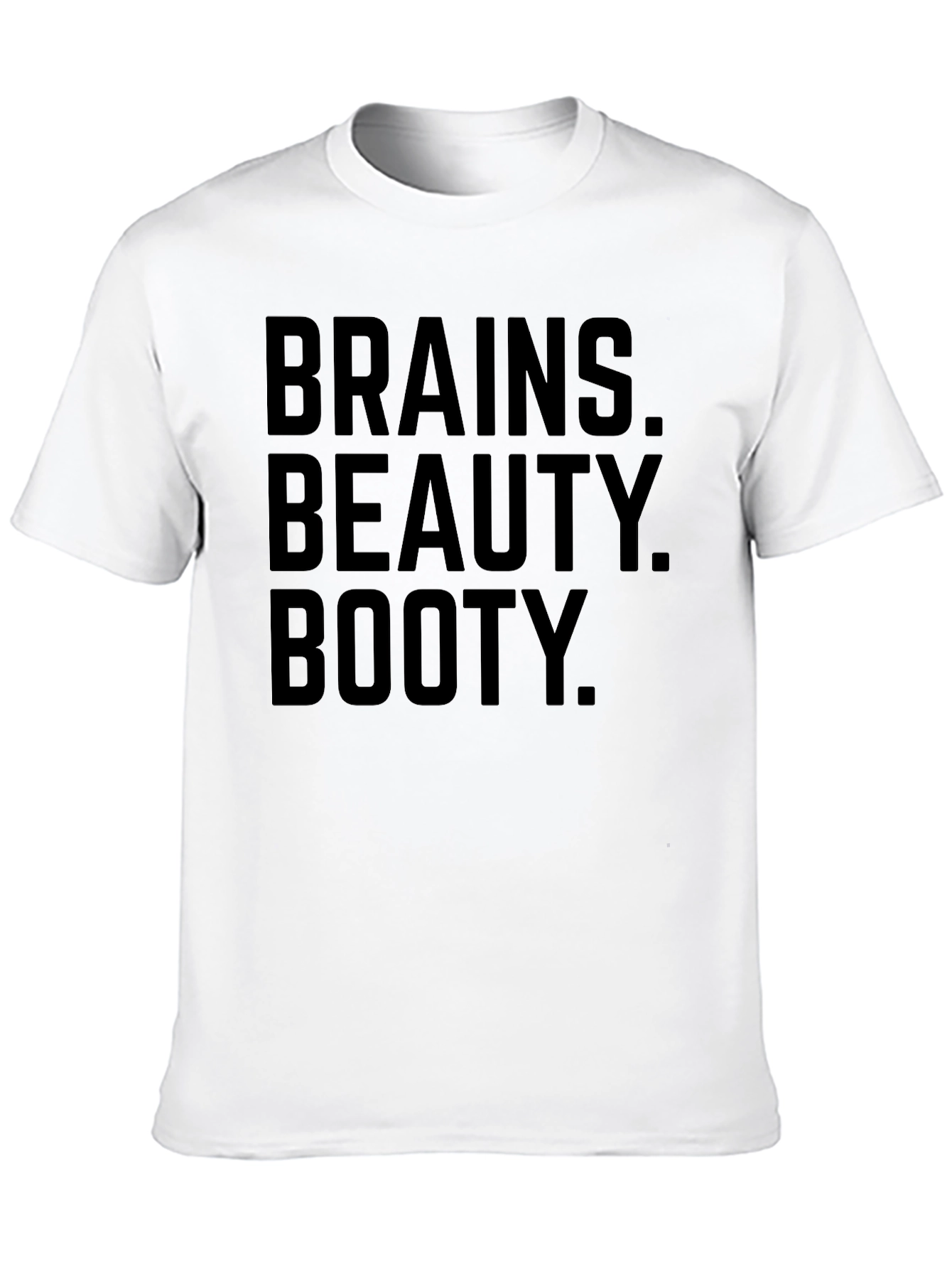 Brains Beauty Booty T-Shirt -  Funny Slogan Tee
