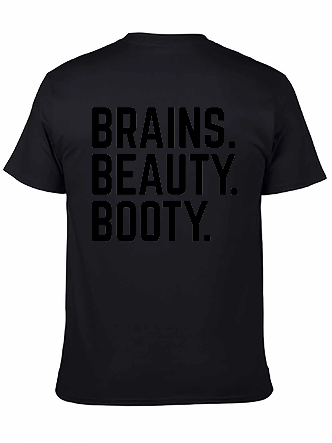 Brains Beauty Booty T-Shirt -  Funny Slogan Tee
