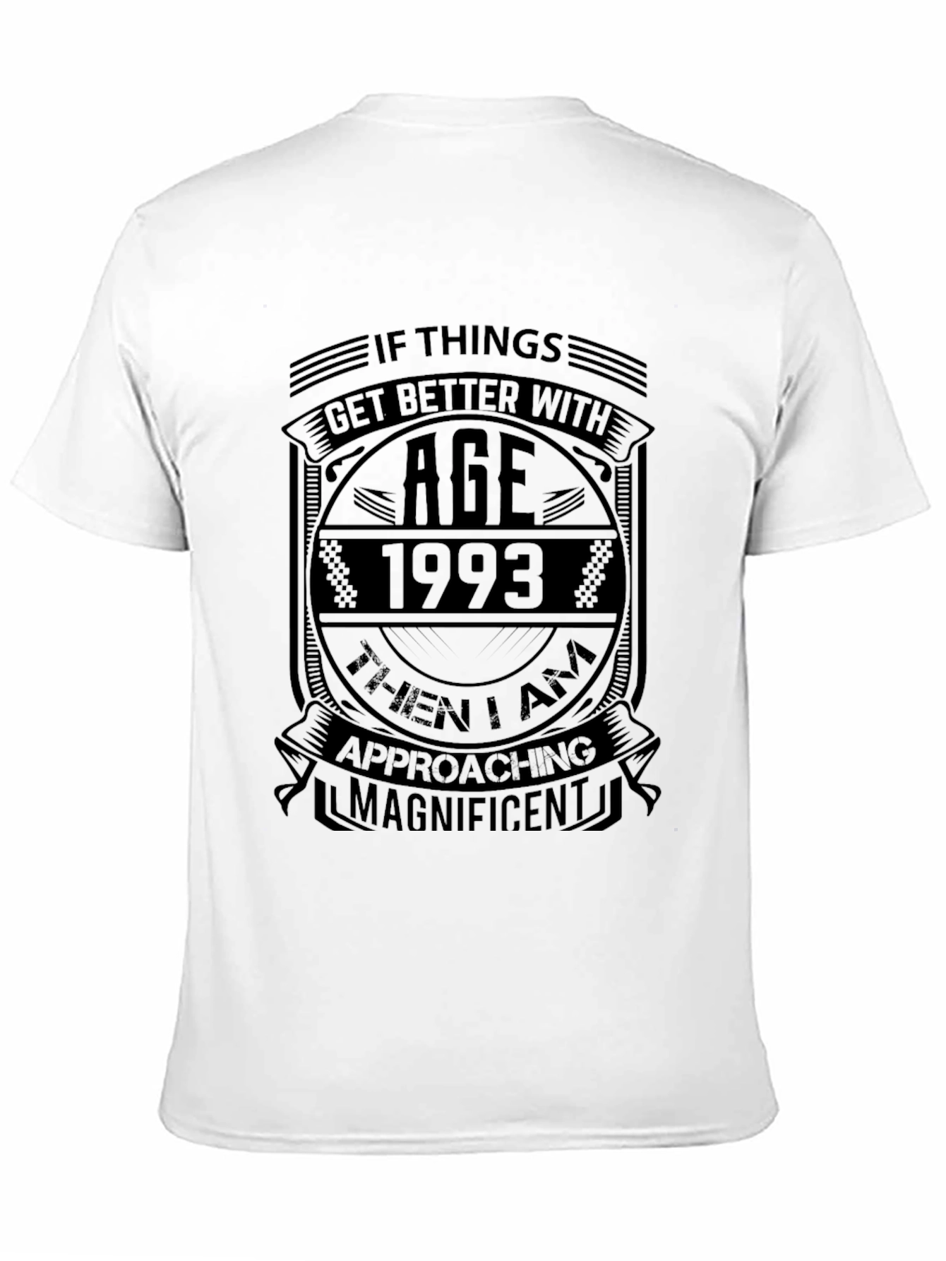 If Things Get Better with Age 1993 Graphic T-Shirt