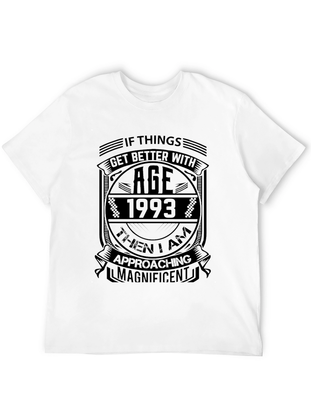 If Things Get Better with Age 1993 Graphic T-Shirt