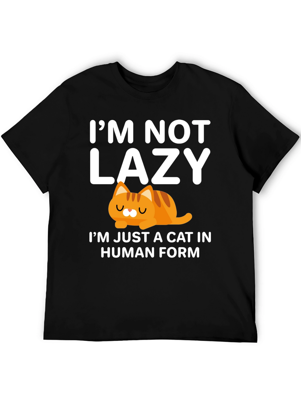 Im Not Lazy Cat T-Shirt Human Form