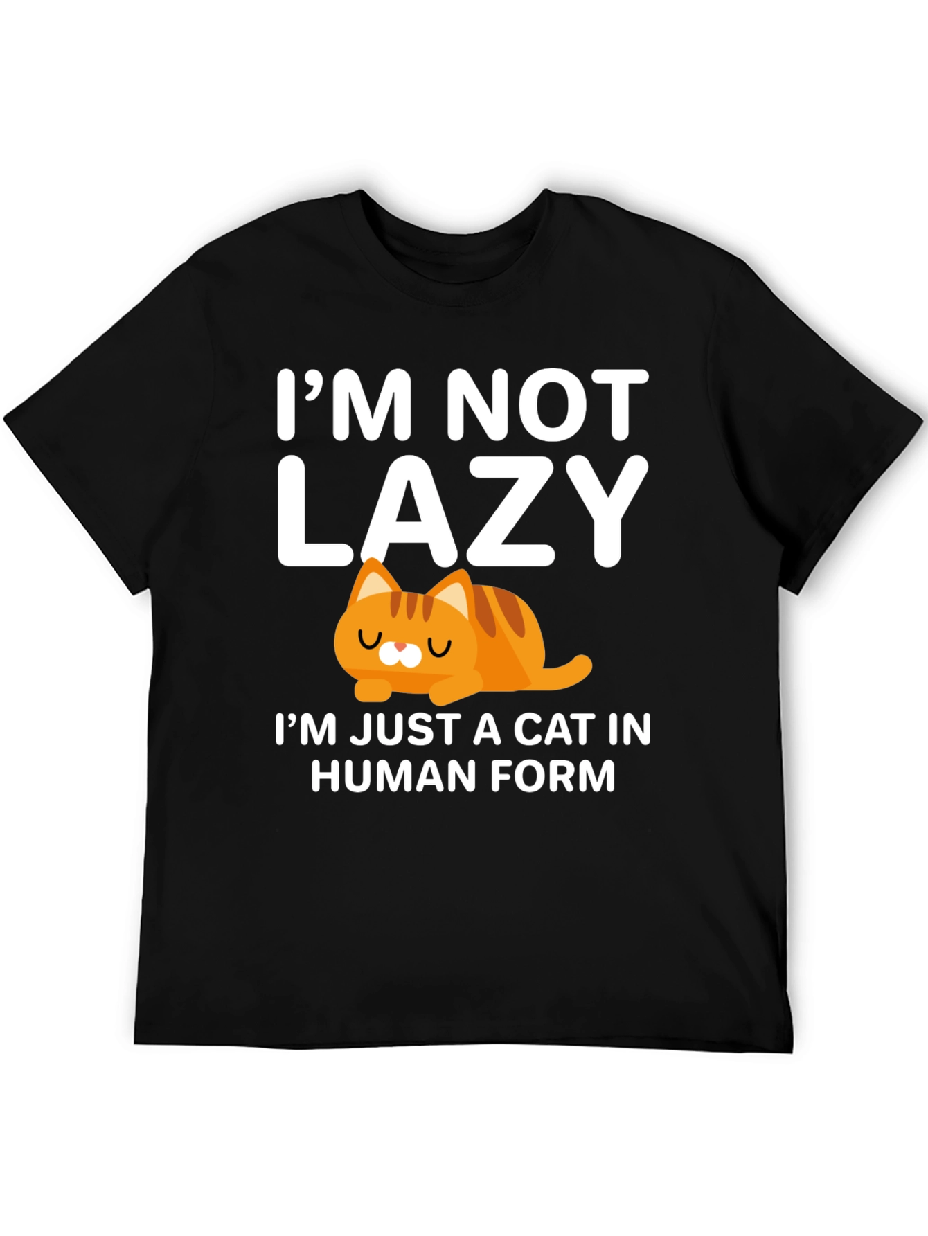 Im Not Lazy Cat T-Shirt Human Form