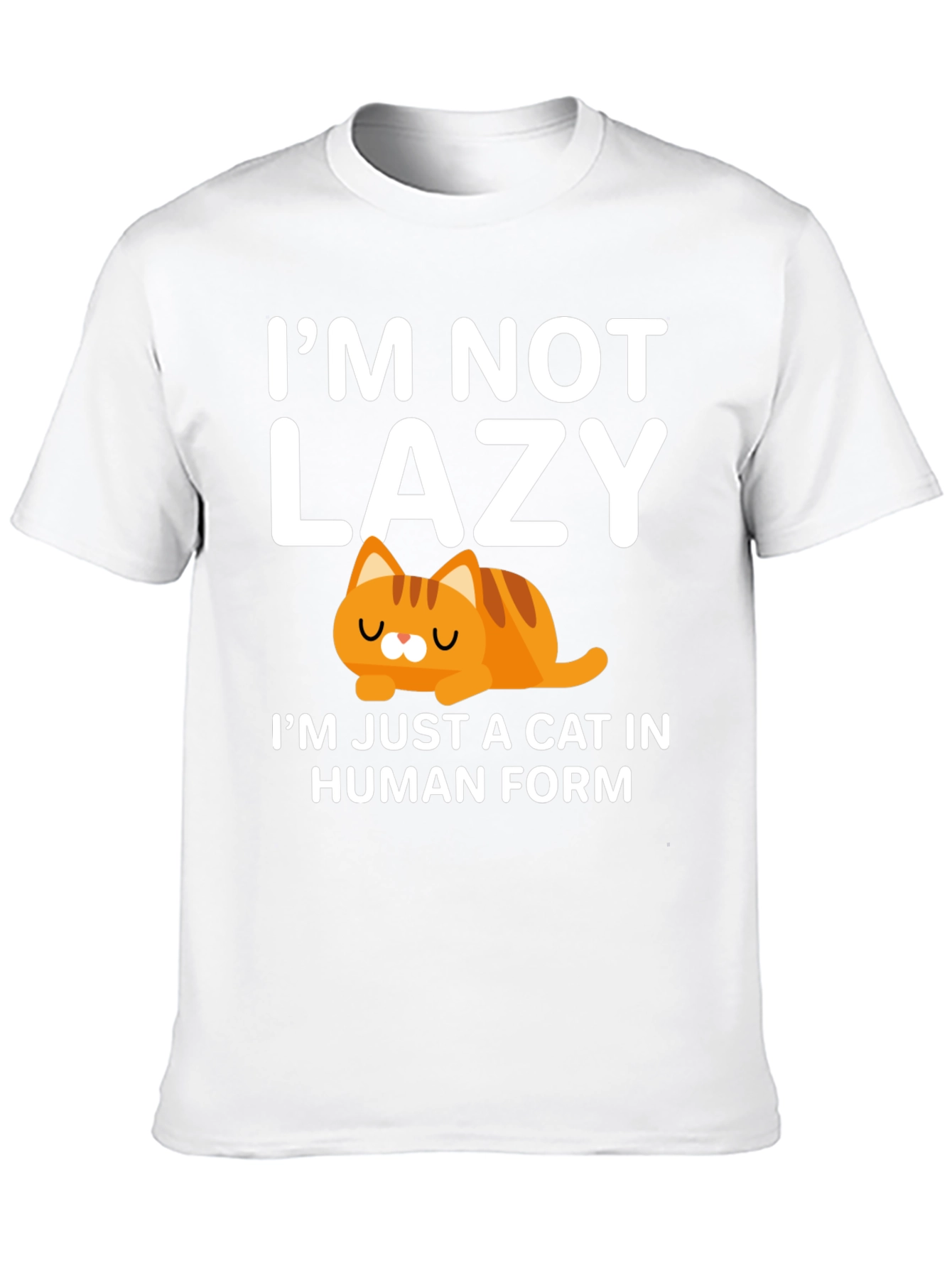 Im Not Lazy Cat T-Shirt Human Form