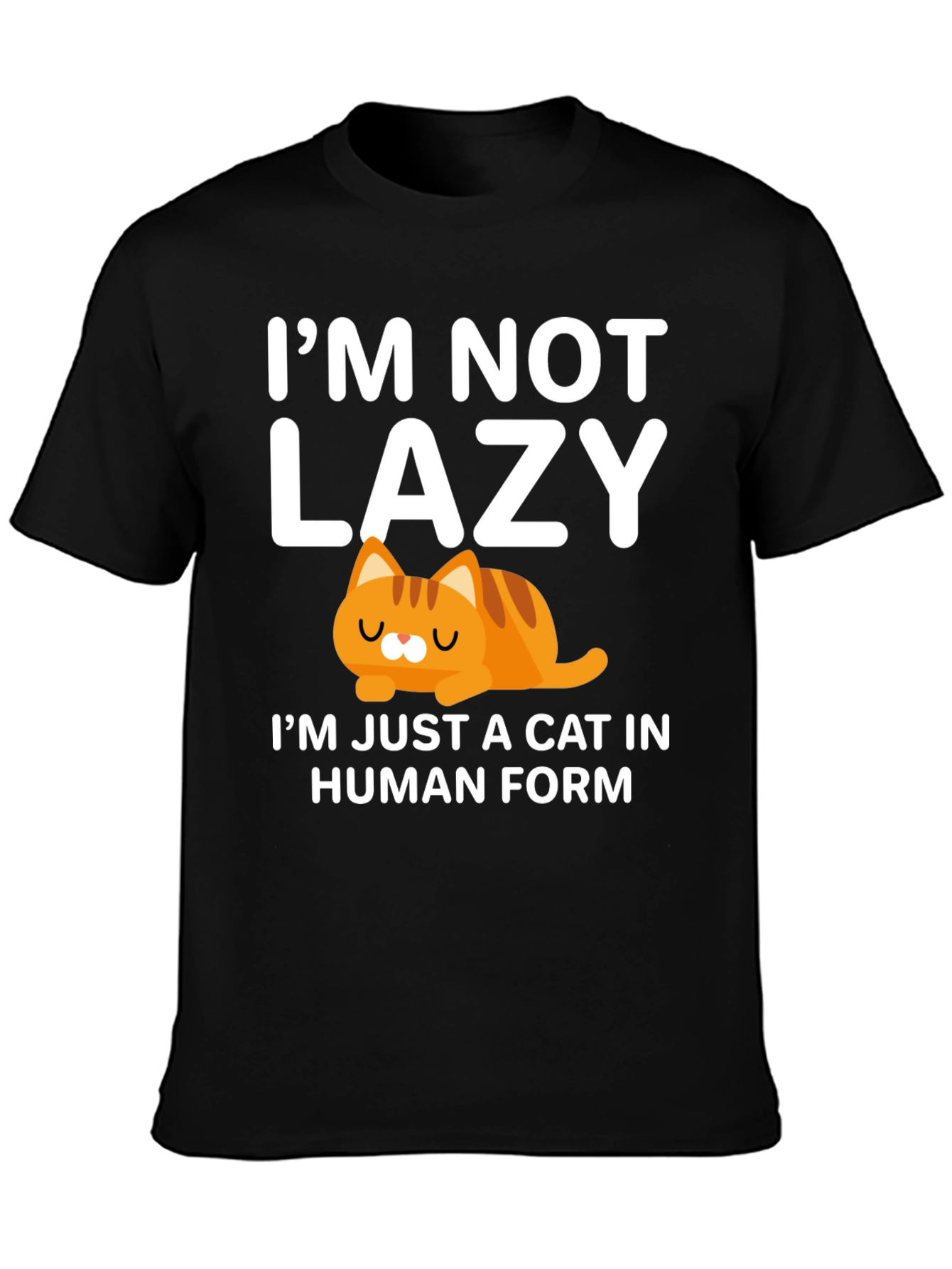 Im Not Lazy Cat T-Shirt Human Form