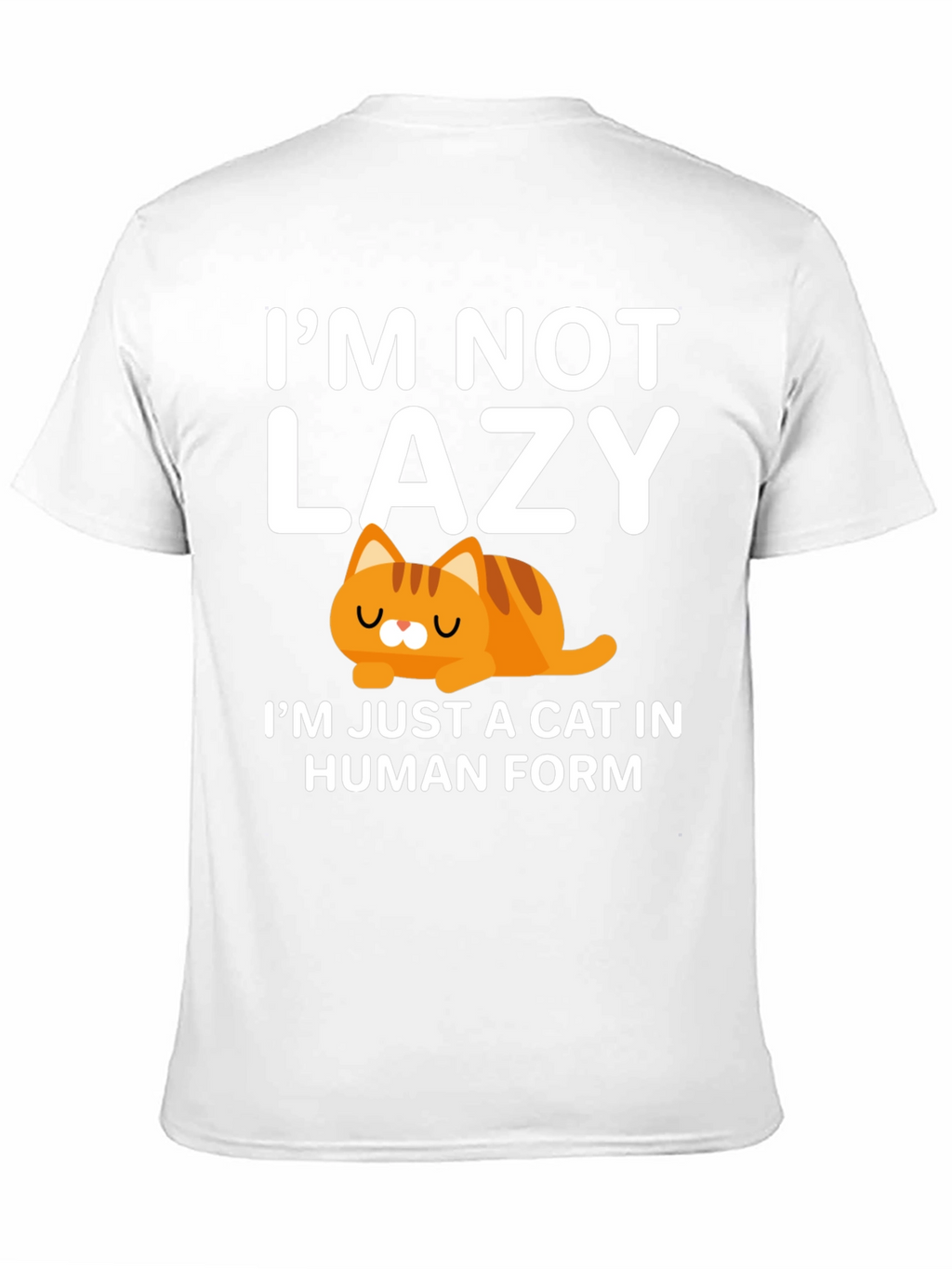 Im Not Lazy Cat T-Shirt Human Form