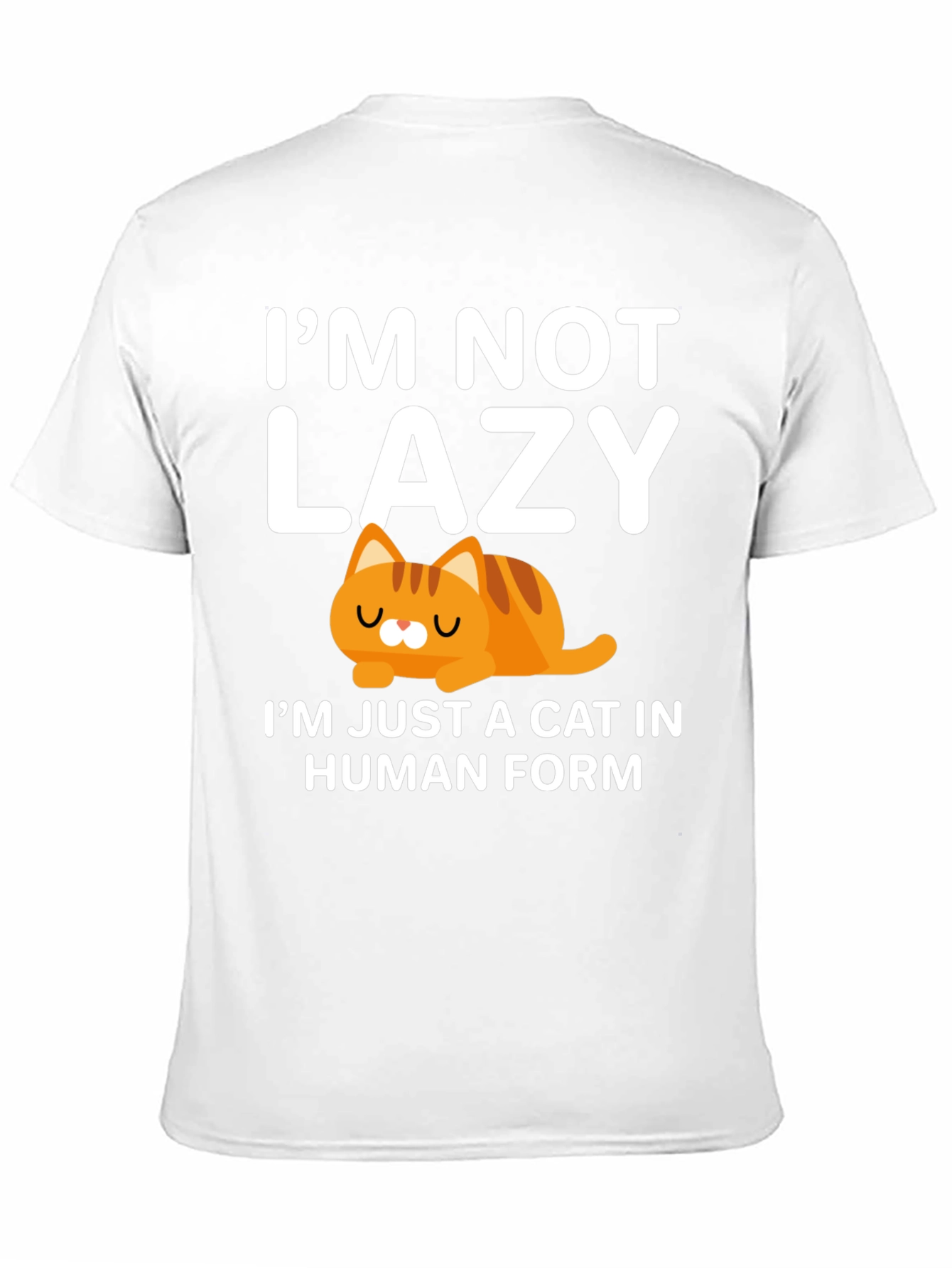 Im Not Lazy Cat T-Shirt Human Form