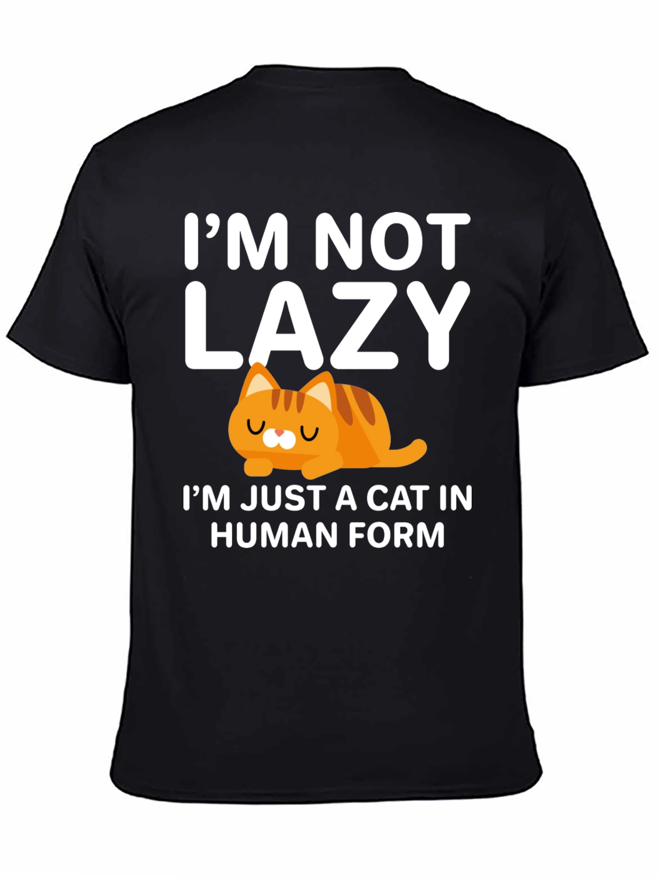 Im Not Lazy Cat T-Shirt Human Form