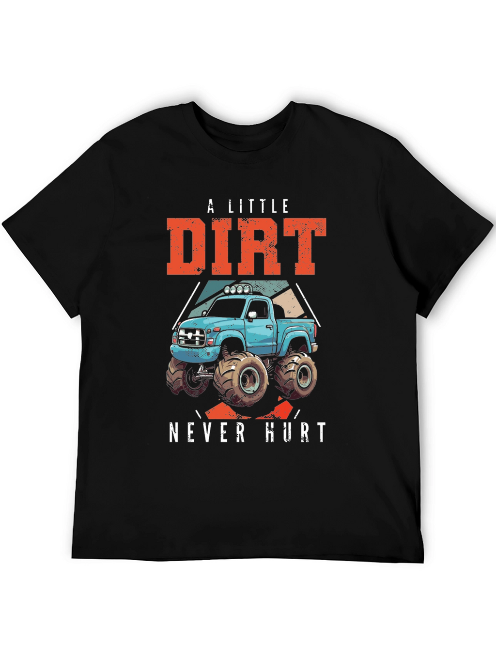 A Little Dirt Never Hurt T-Shirt