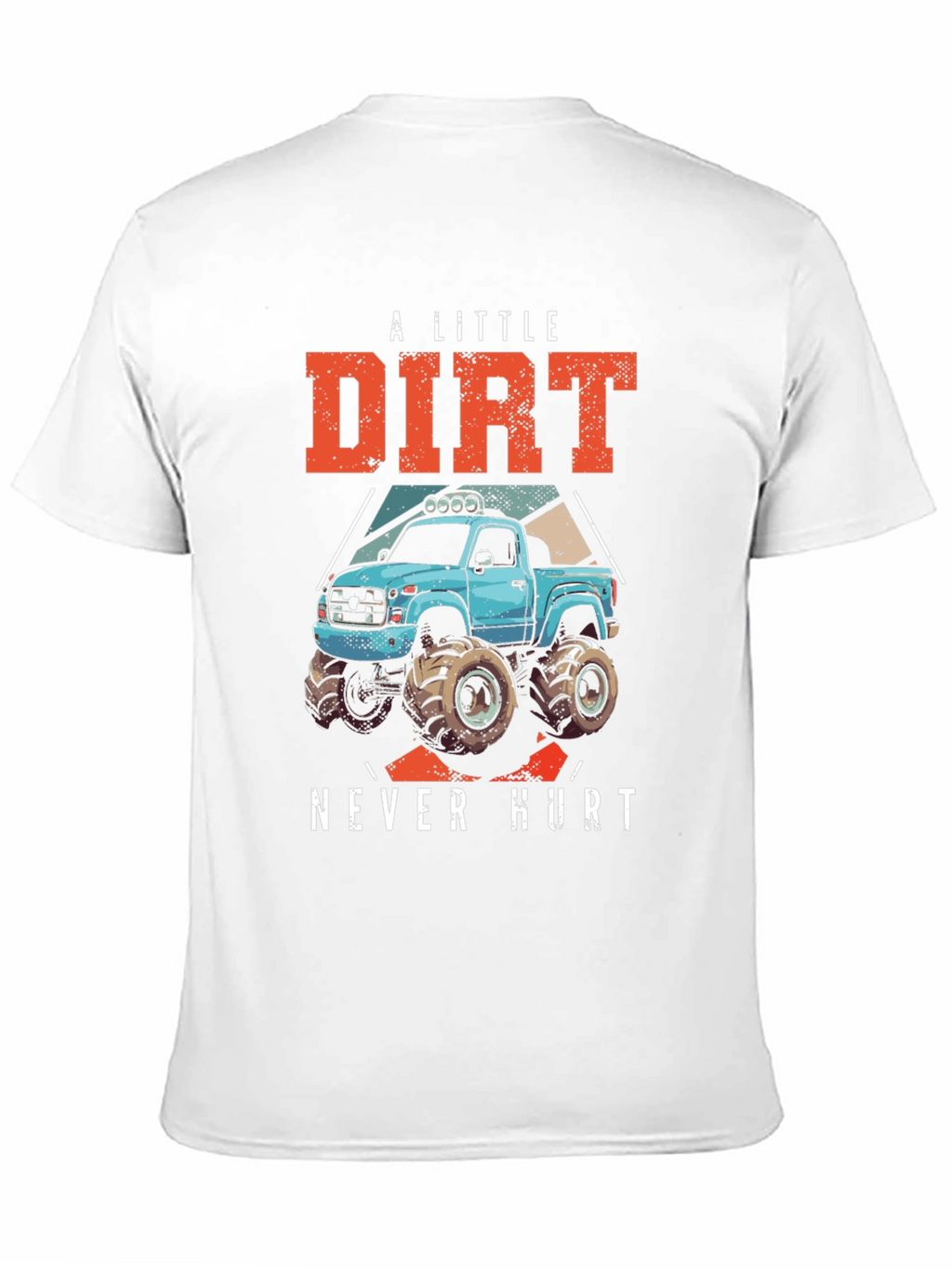 A Little Dirt Never Hurt T-Shirt