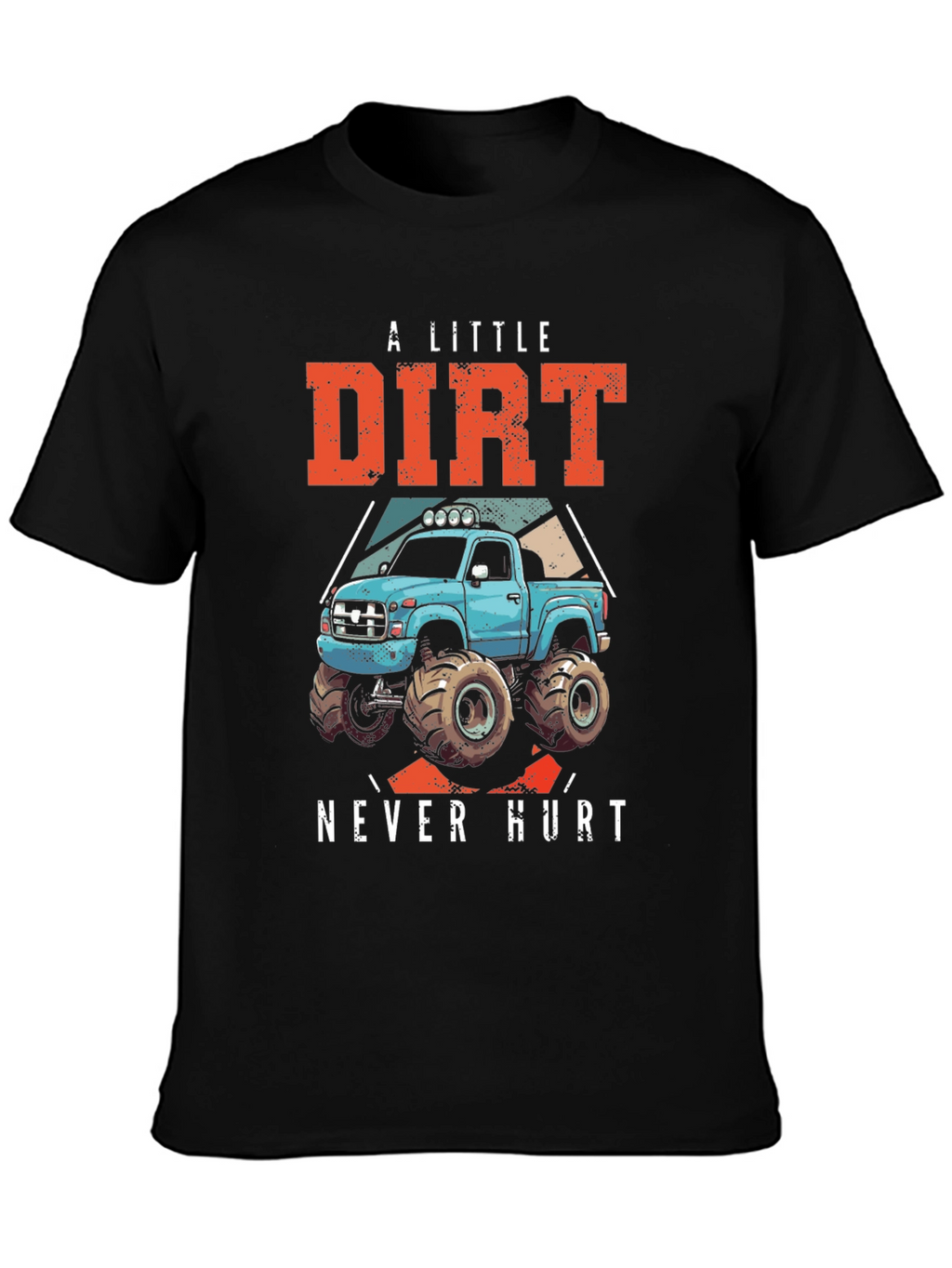 A Little Dirt Never Hurt T-Shirt