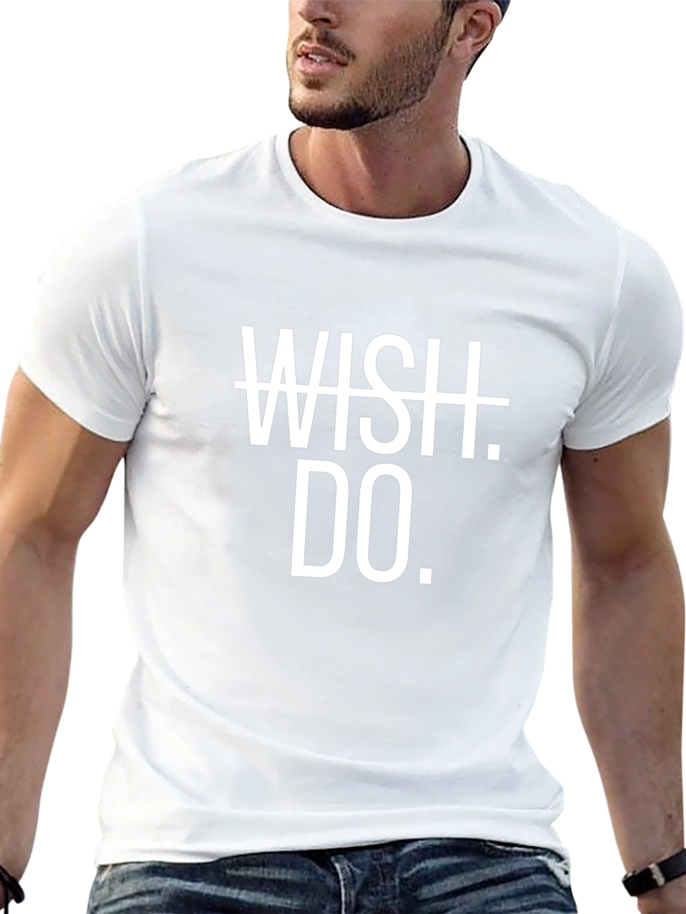 Motivational Wish Do. T-Shirt