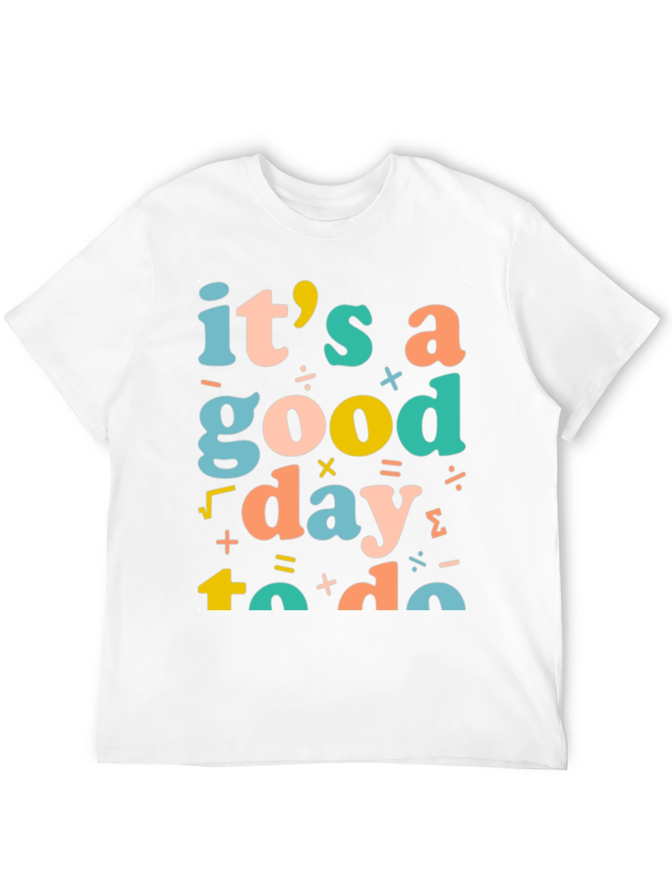 Its a Good Day to Do Math T-Shirt