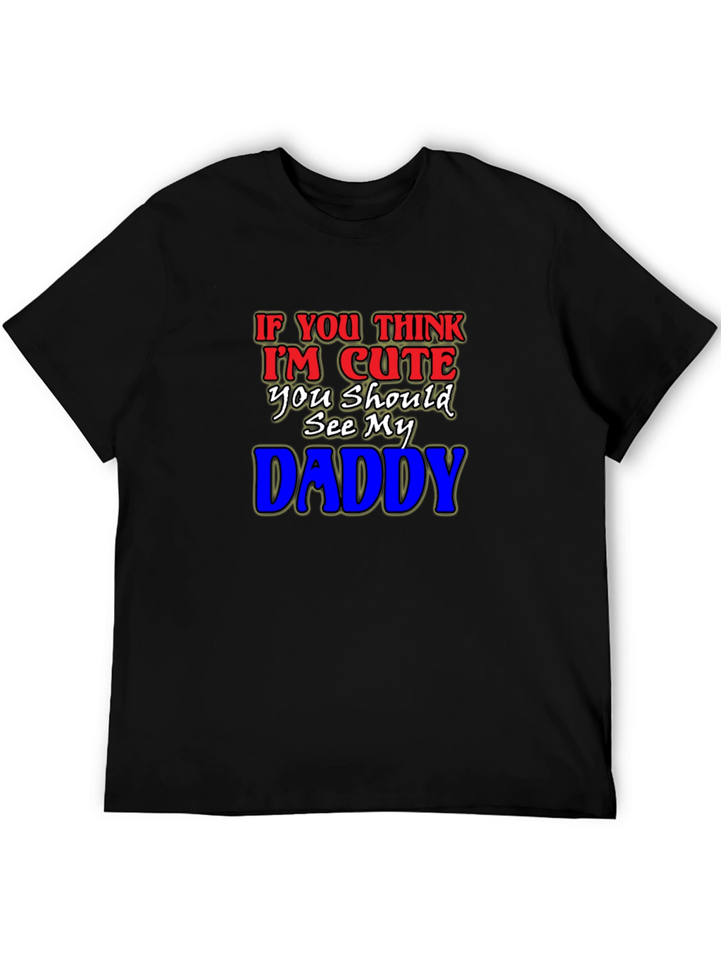 Cute Daddy T-Shirt - Humorous Graphic Tee
