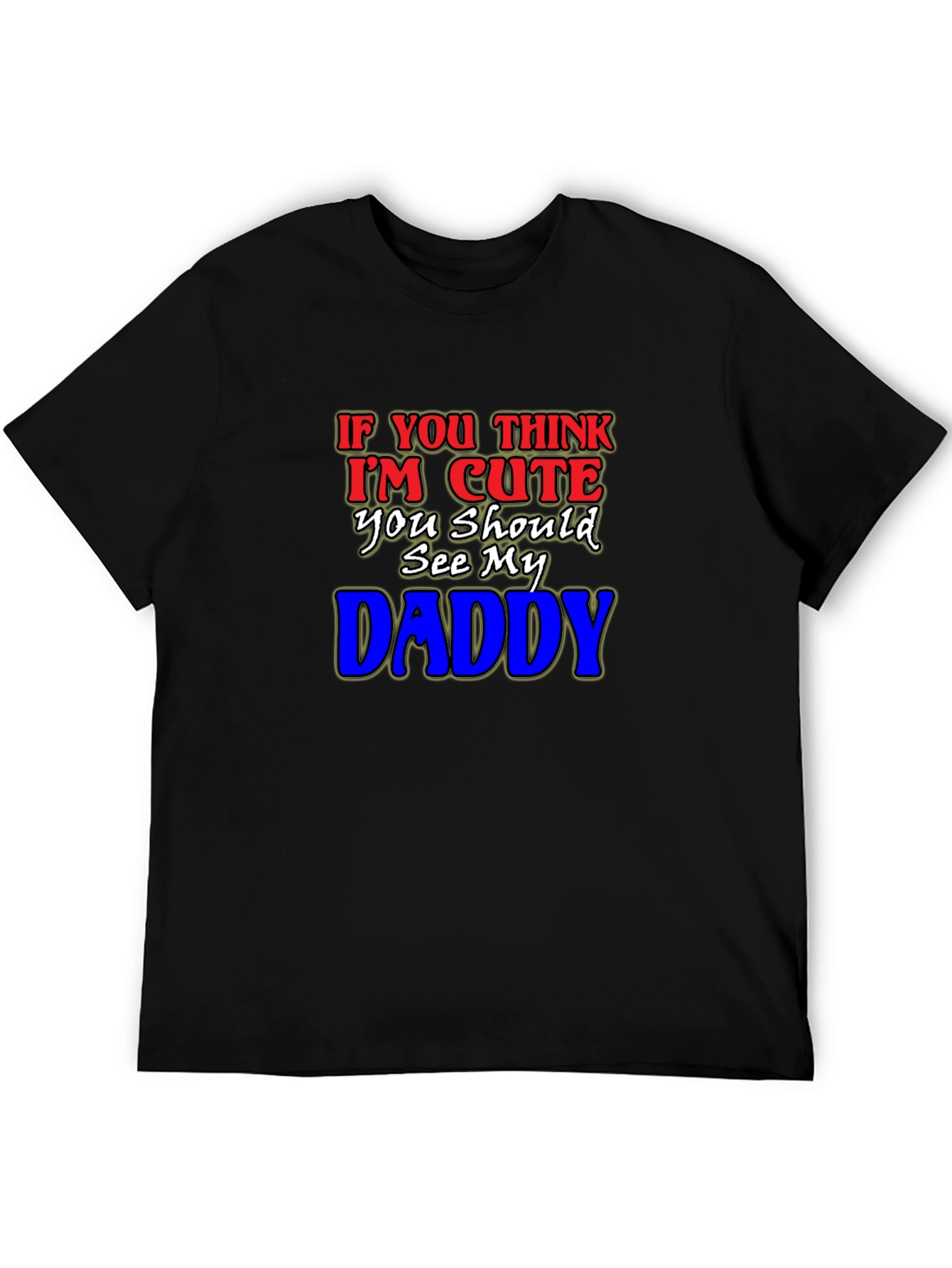 Cute Daddy T-Shirt - Humorous Graphic Tee