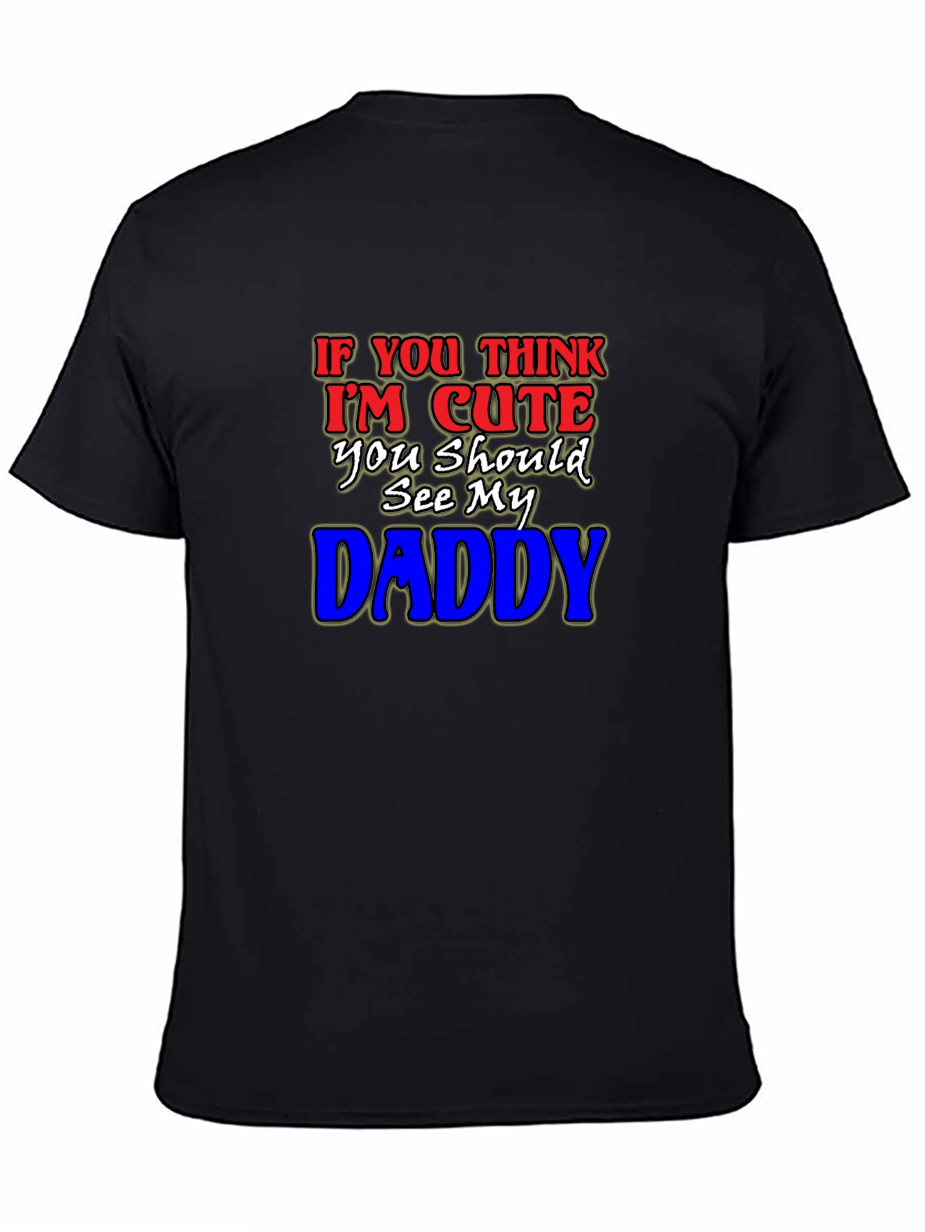 Cute Daddy T-Shirt - Humorous Graphic Tee