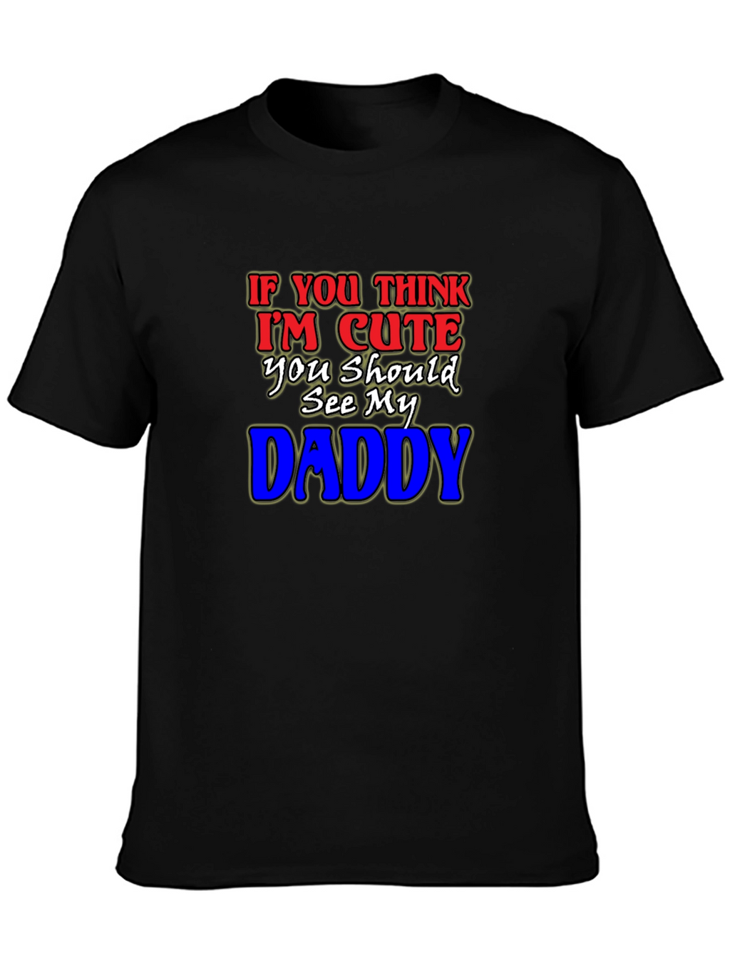 Cute Daddy T-Shirt - Humorous Graphic Tee