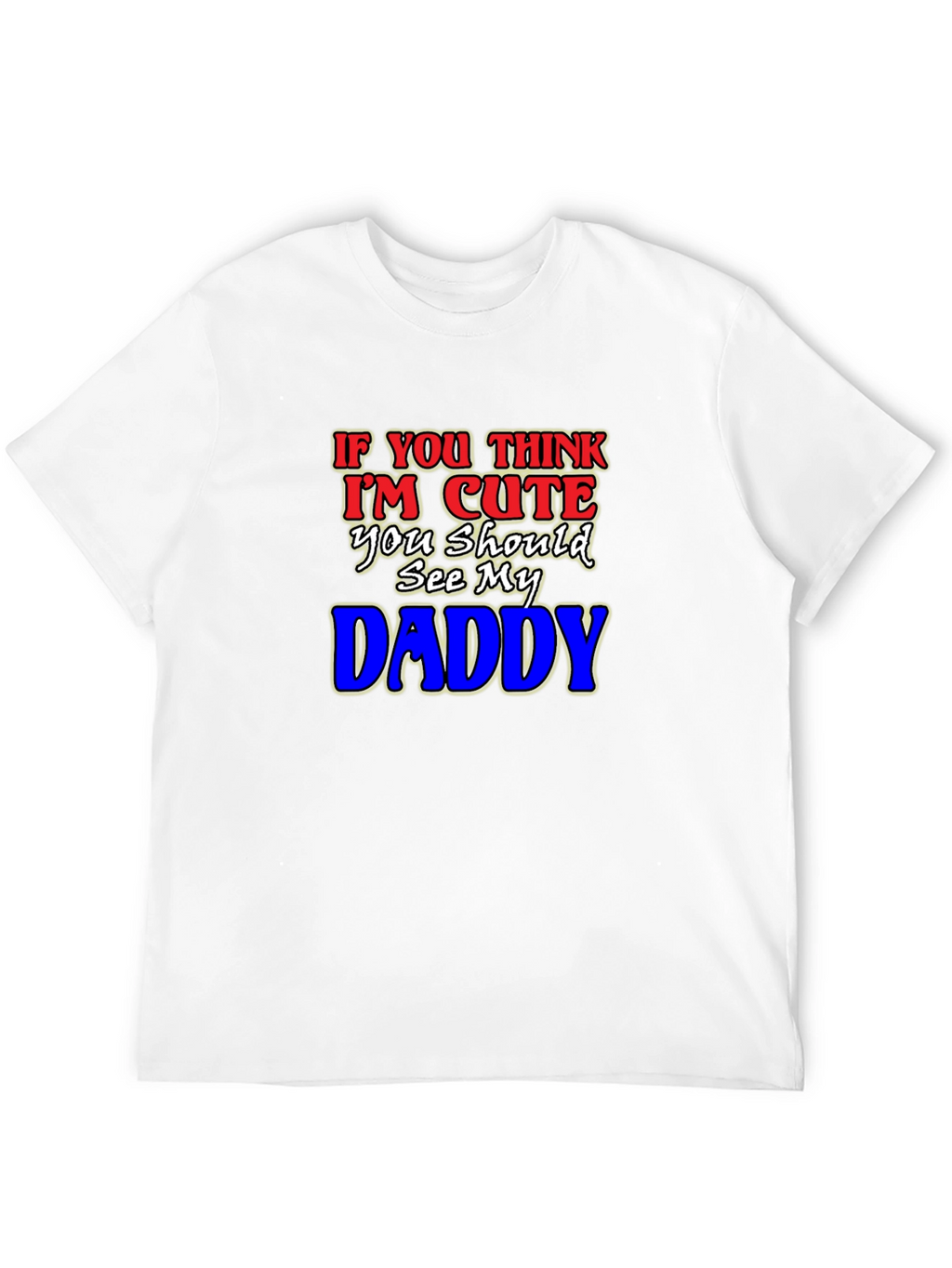 Cute Daddy T-Shirt - Humorous Graphic Tee