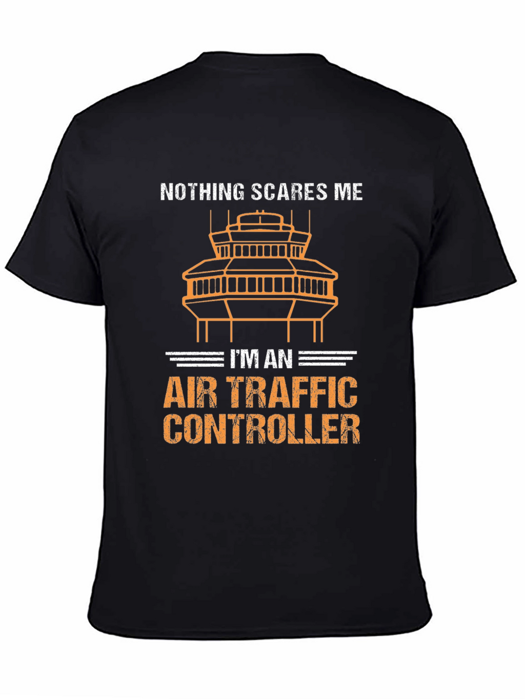 Air Traffic Controller T-Shirt - Nothing Scares Me