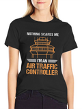 Air Traffic Controller T-Shirt - Nothing Scares Me