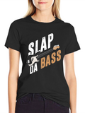 Slap Da Bass T-Shirt Musical Graphic Tee