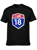 I AM 18 T-Shirt - Birthday Gift Tee