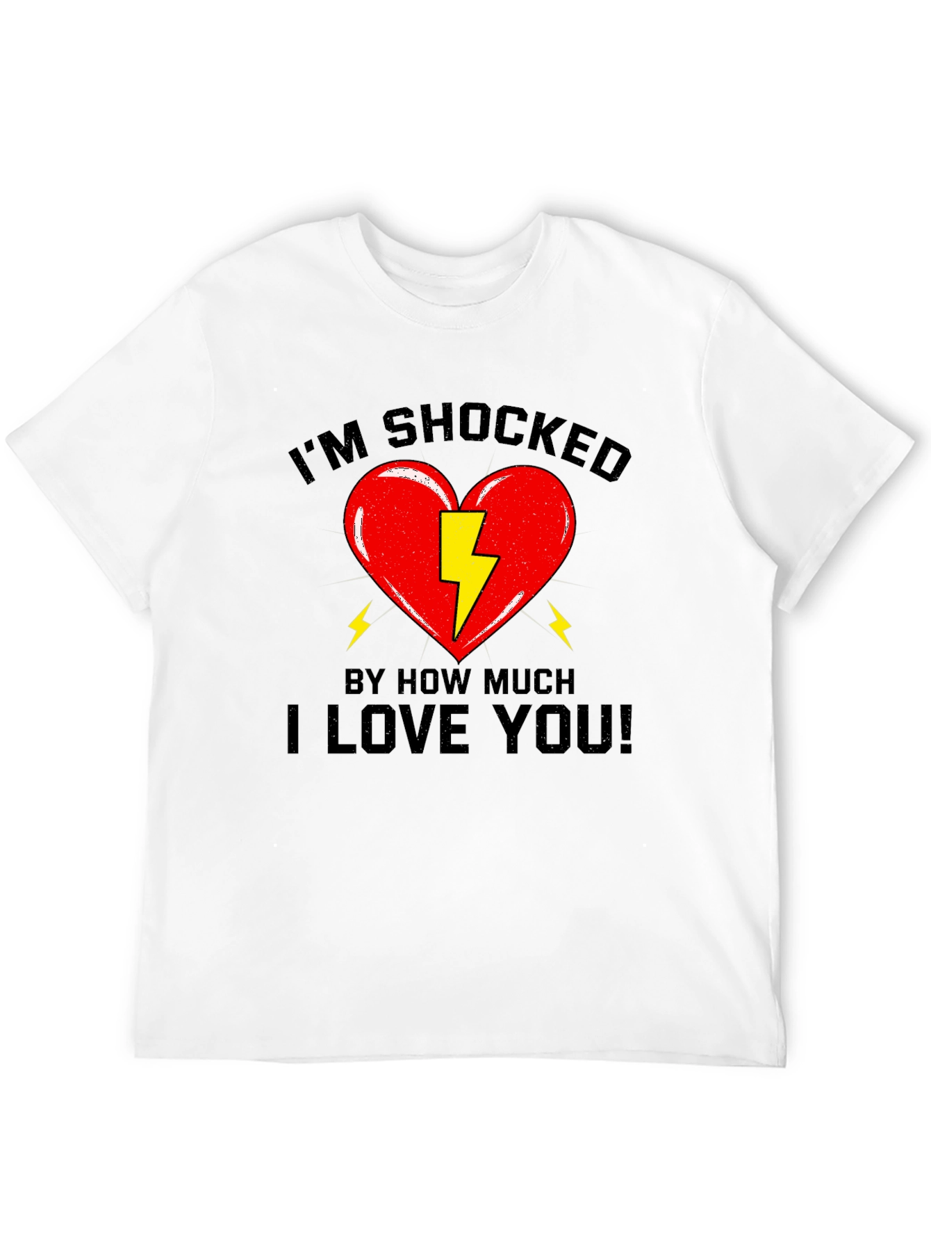 Im Shocked T-Shirt - Funny Love Tee