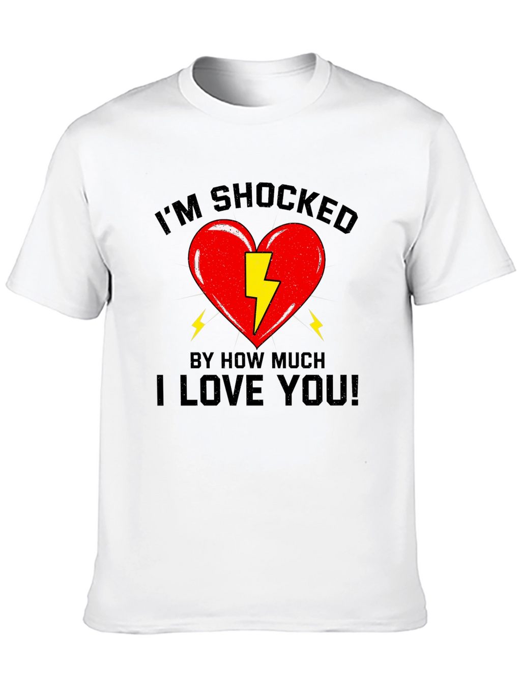 Im Shocked T-Shirt - Funny Love Tee
