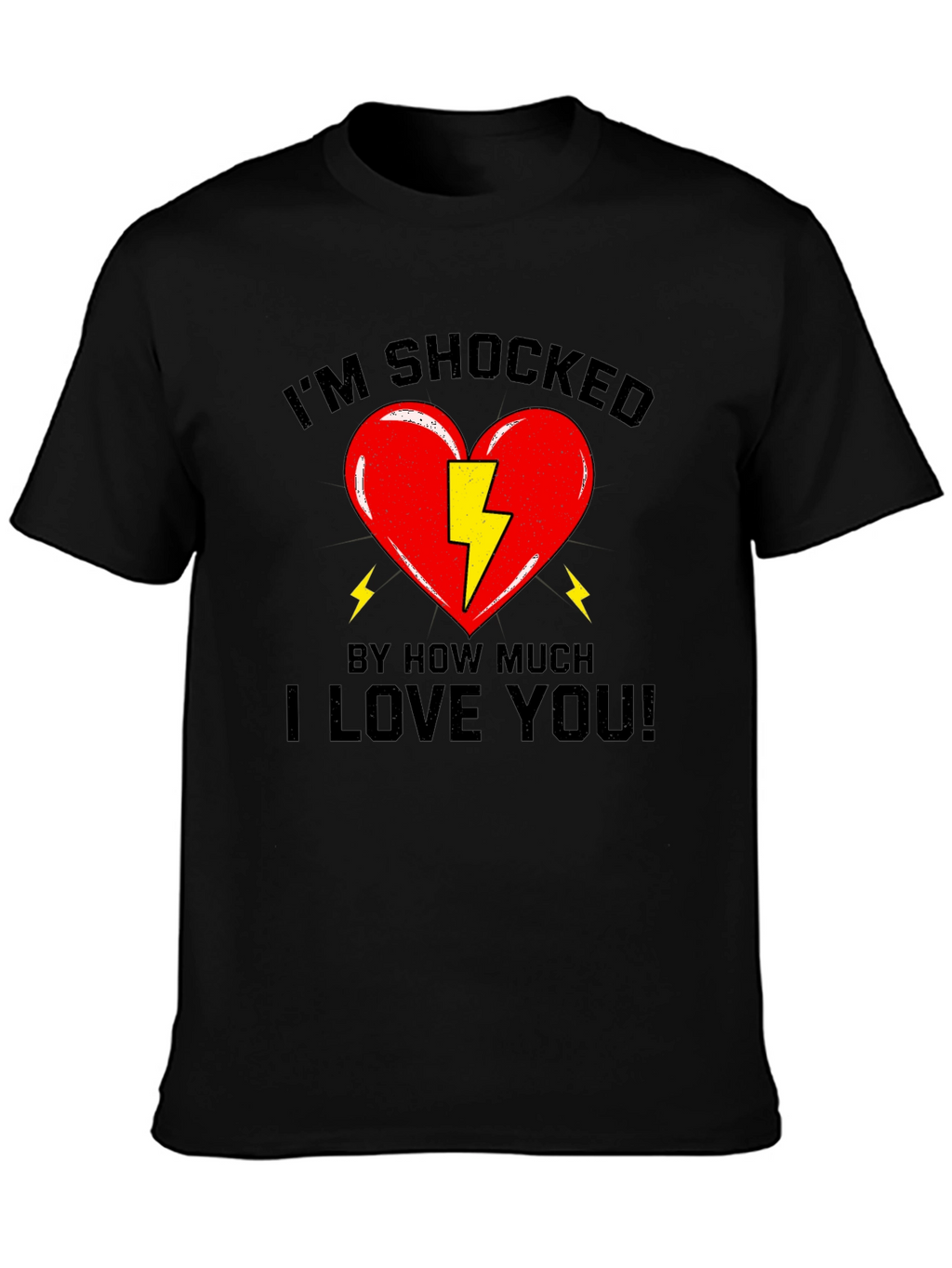 Im Shocked T-Shirt - Funny Love Tee
