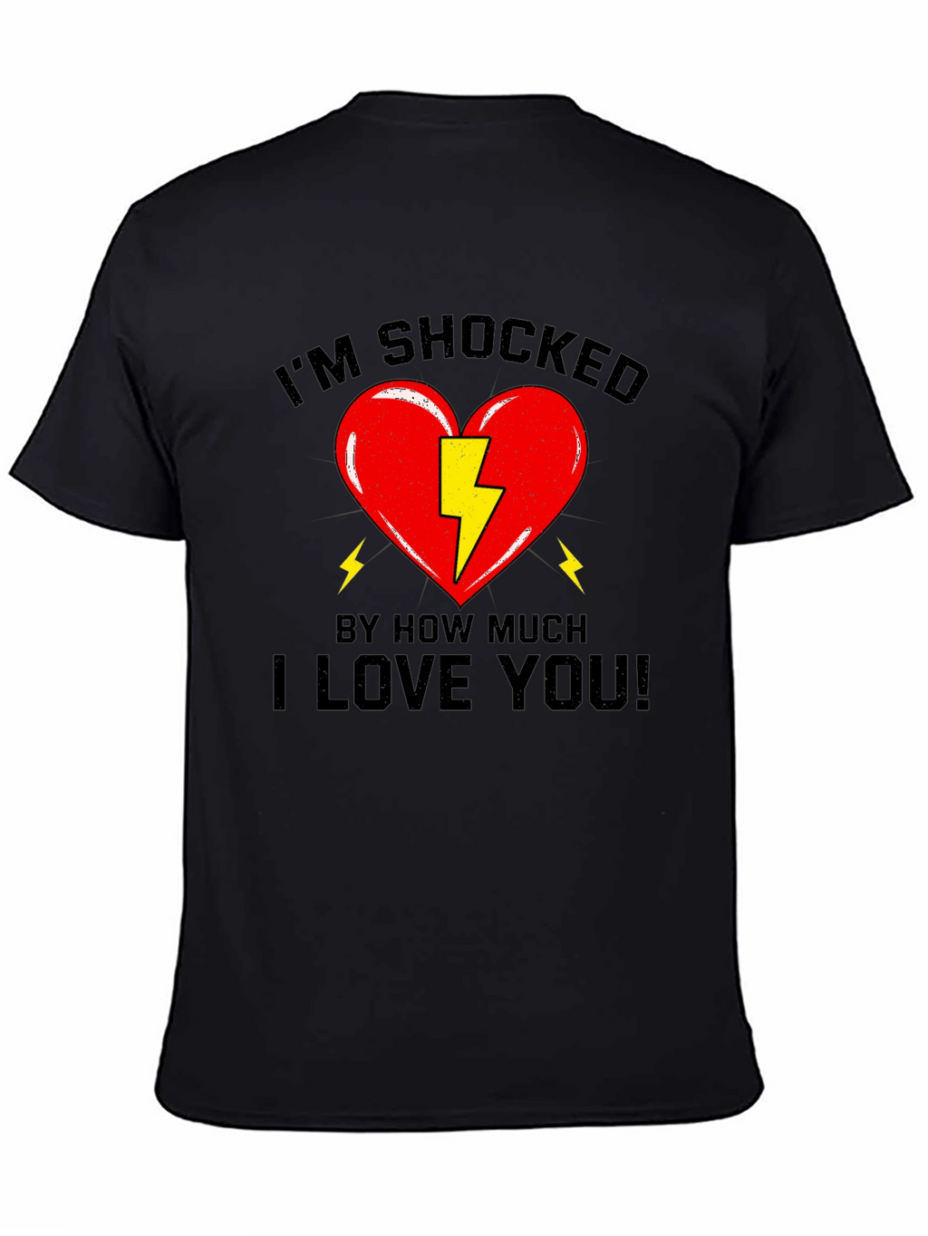 Im Shocked T-Shirt - Funny Love Tee