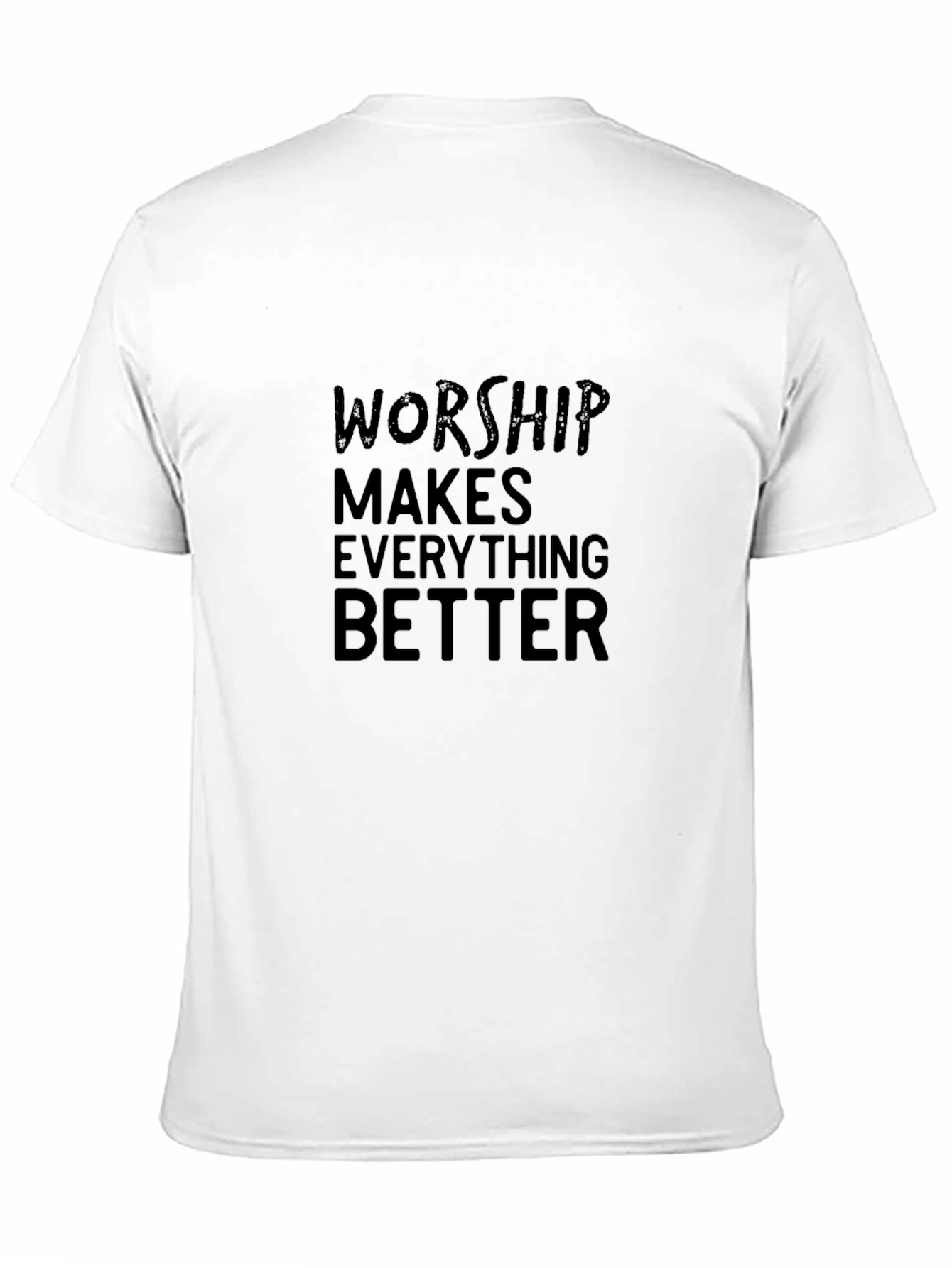 Worship Makes Everything Better Black T-Shirt