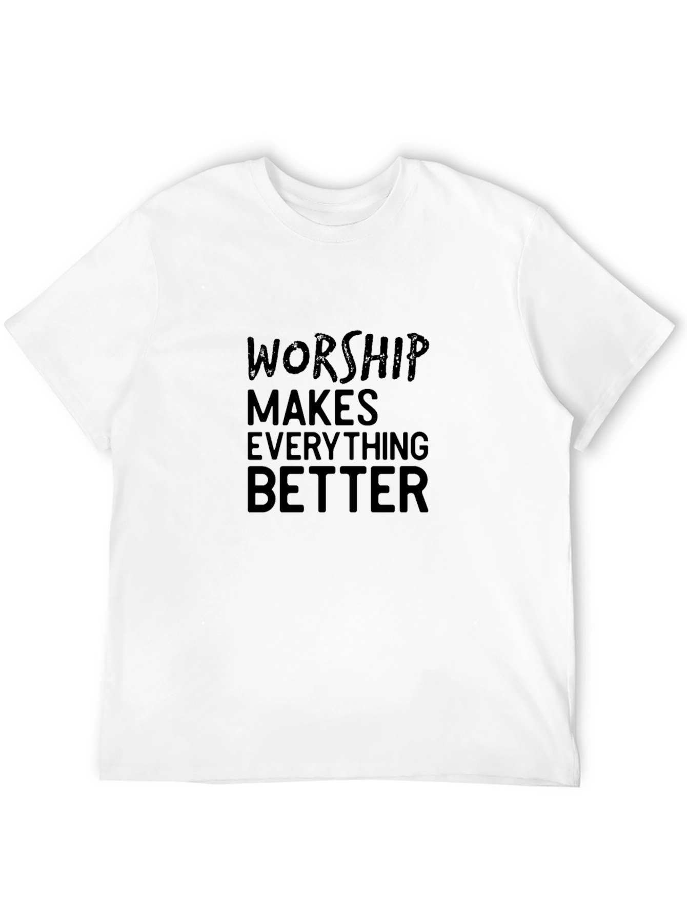 Worship Makes Everything Better Black T-Shirt