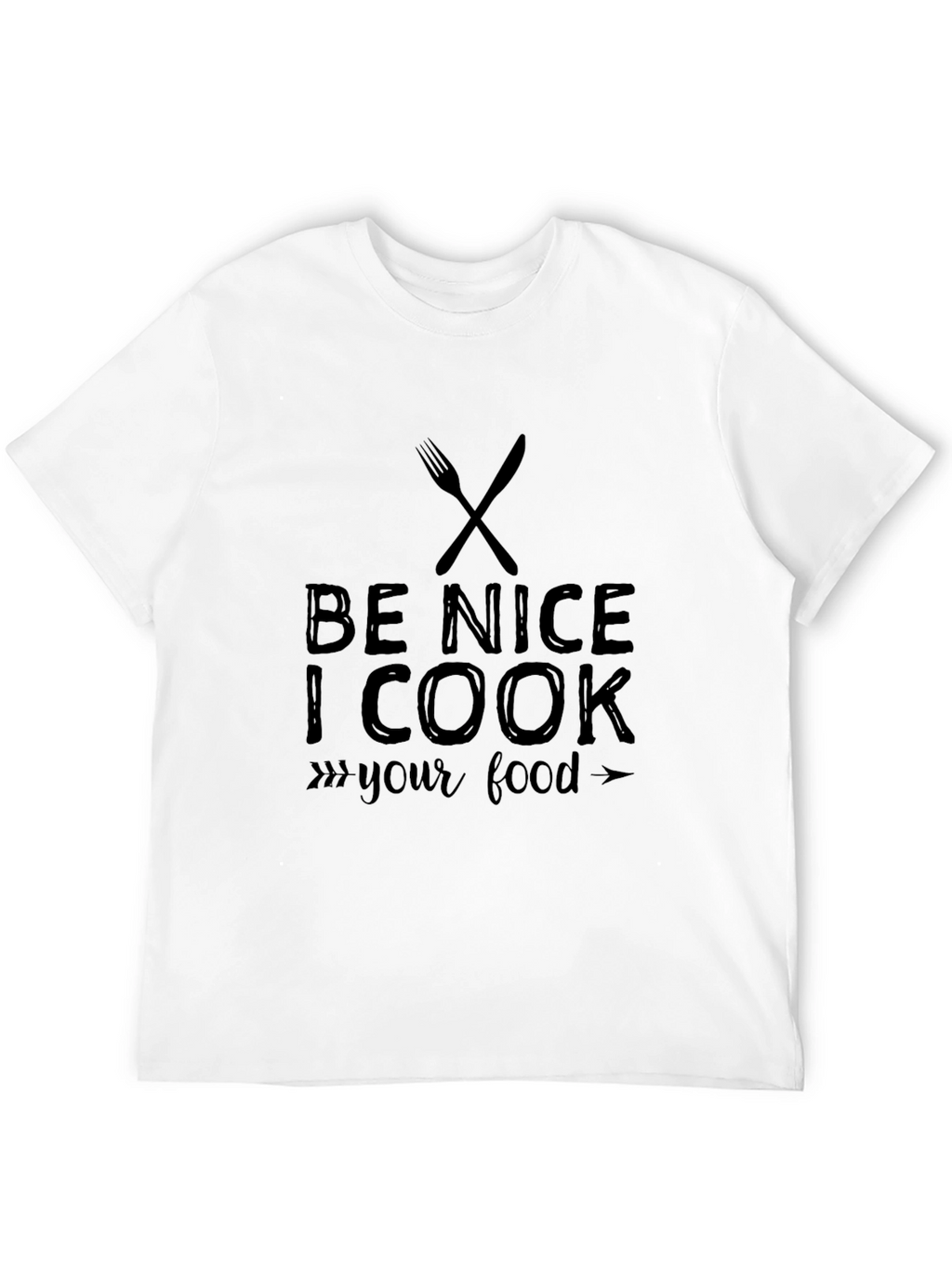 Be Nice I Cook Your Food Mens Black T-Shirt