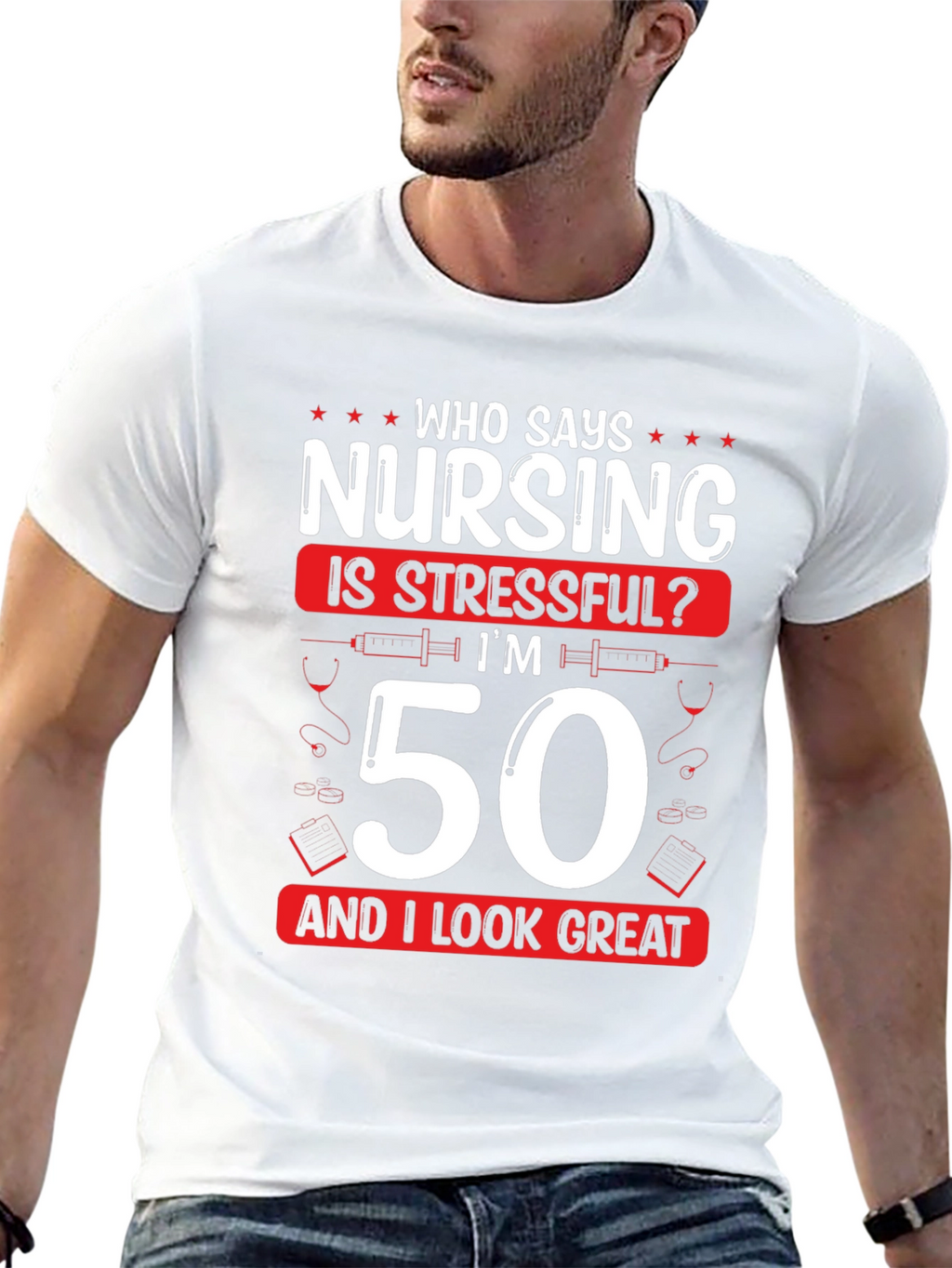 Nursing 50th Birthday T-Shirt: Who Says Nursing is Stressful?